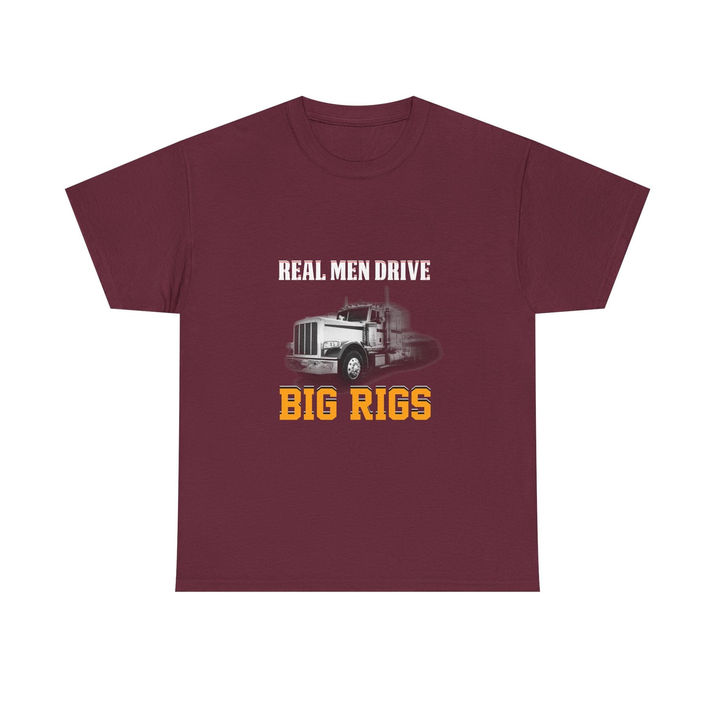 Big Rigs T‑Shirt — "Real Men Drive Big Rigs" Trucker Tee
