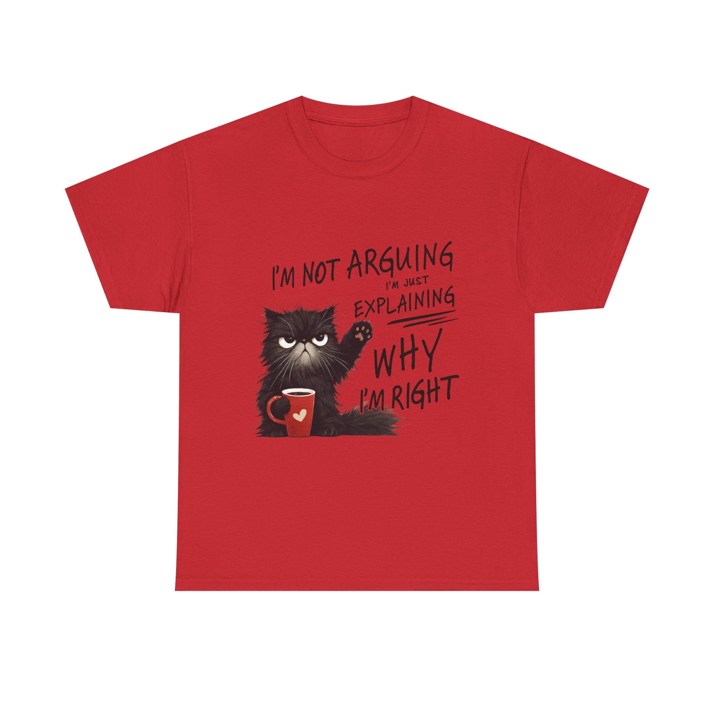 Funny Cat T-Shirt — "I’m Not Arguing I’m Just Explaining Why I’m Right"