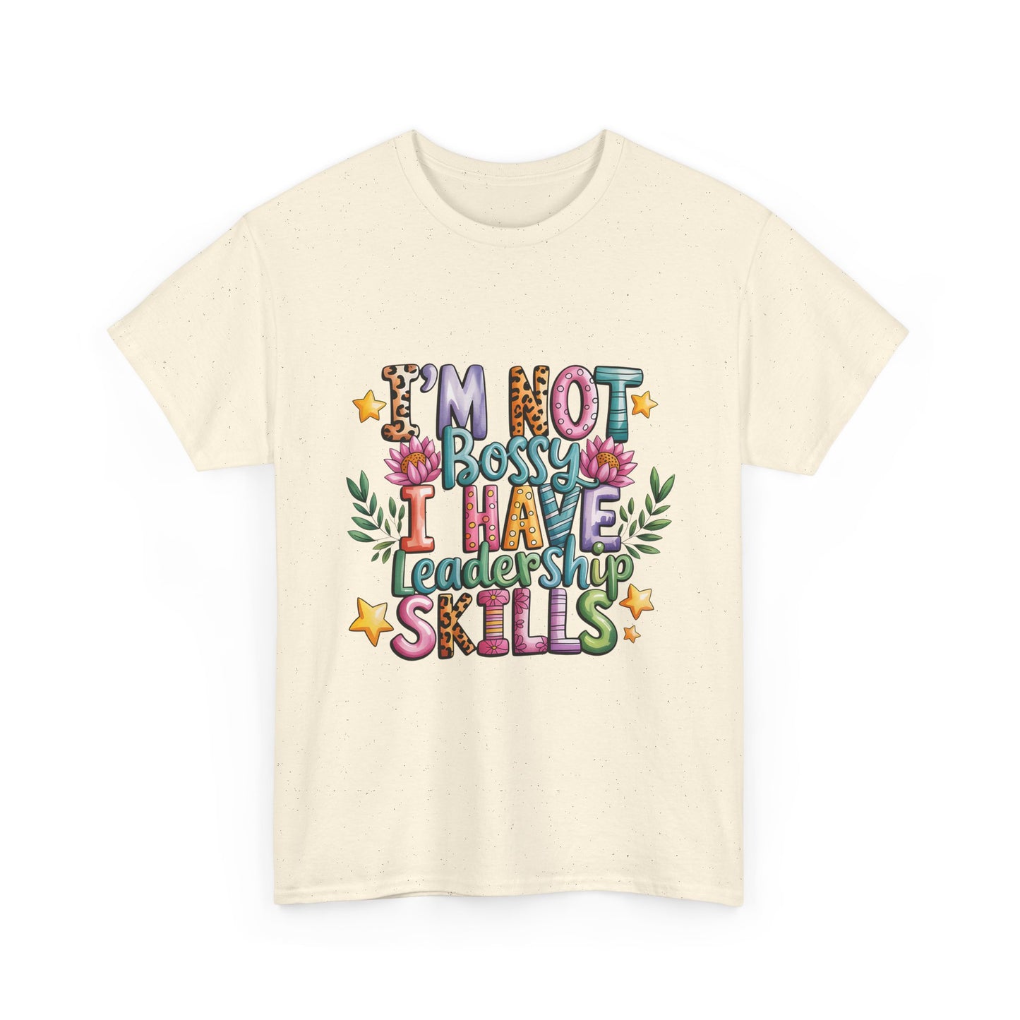 T-Shirt — "I'm Not Bossy I Have Leadership Skills" Floral Graphic Tee