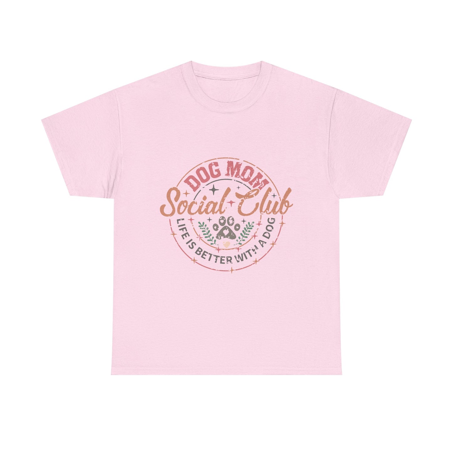 Dog Mom Social Club T-Shirt — Life Is Better With A Dog Tee