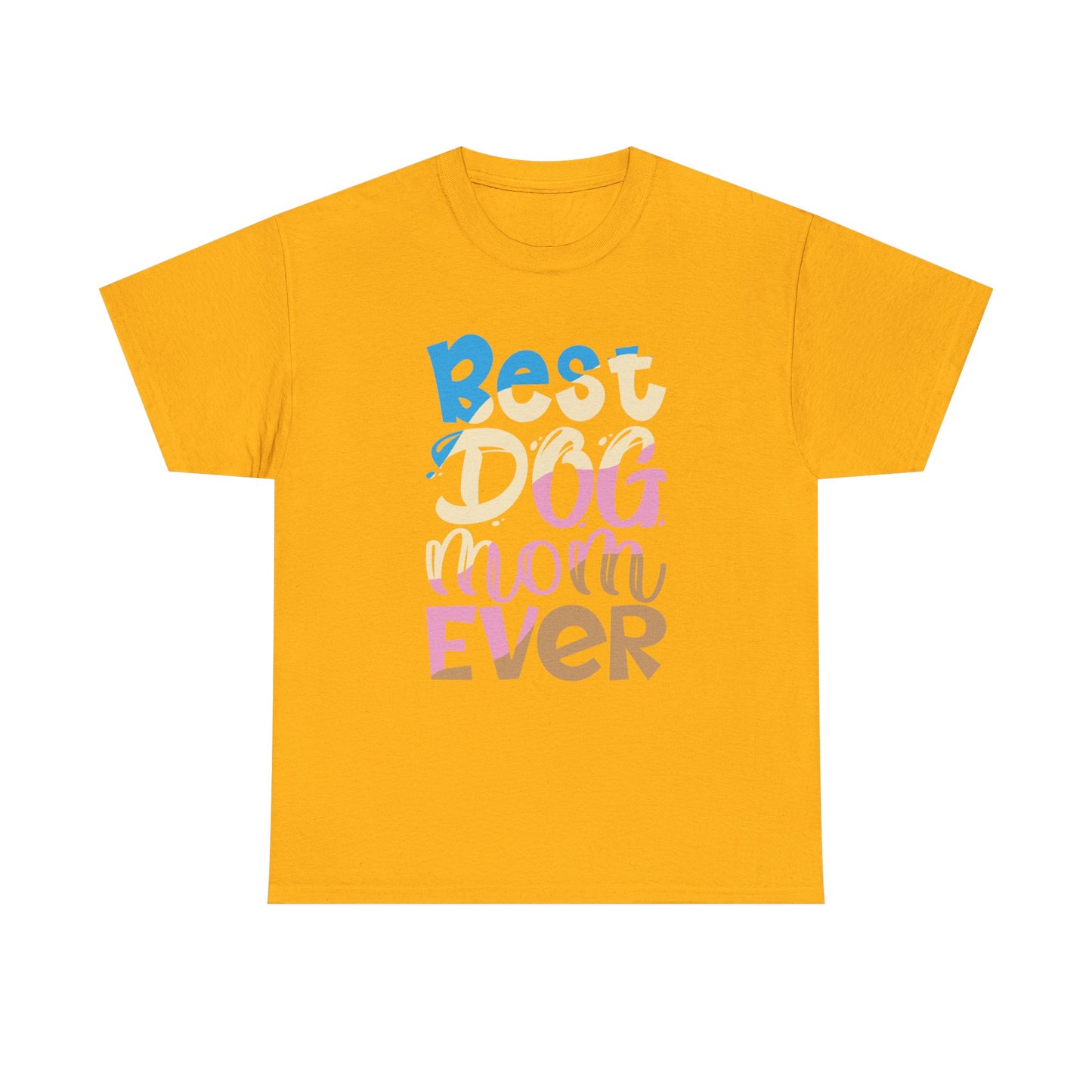Best Dog Mom Ever T-Shirt — Colorful Pet Mom Tee