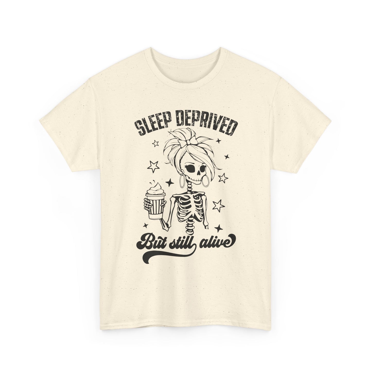 Sleep Deprived But Still Alive T-Shirt