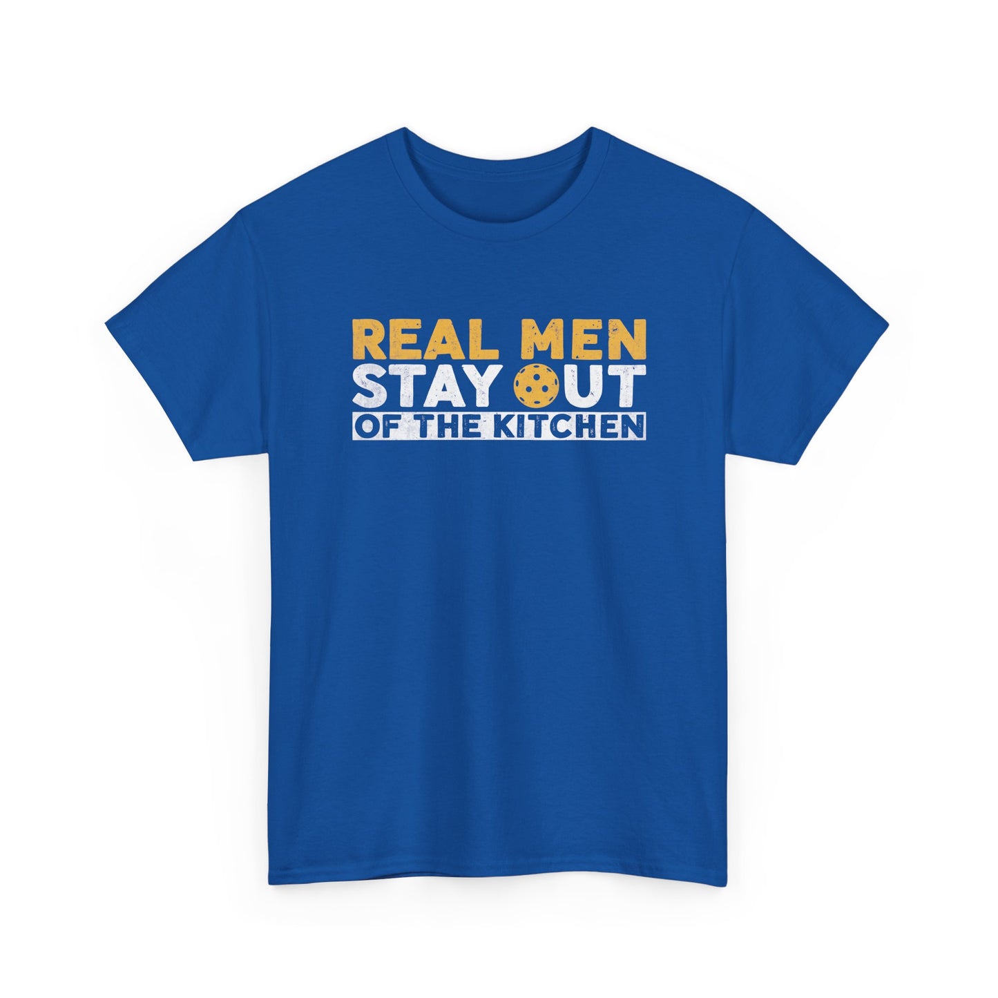 Graphic Tee - "Real Men Stay Out of the Kitchen" Funny Statement T-Shirt