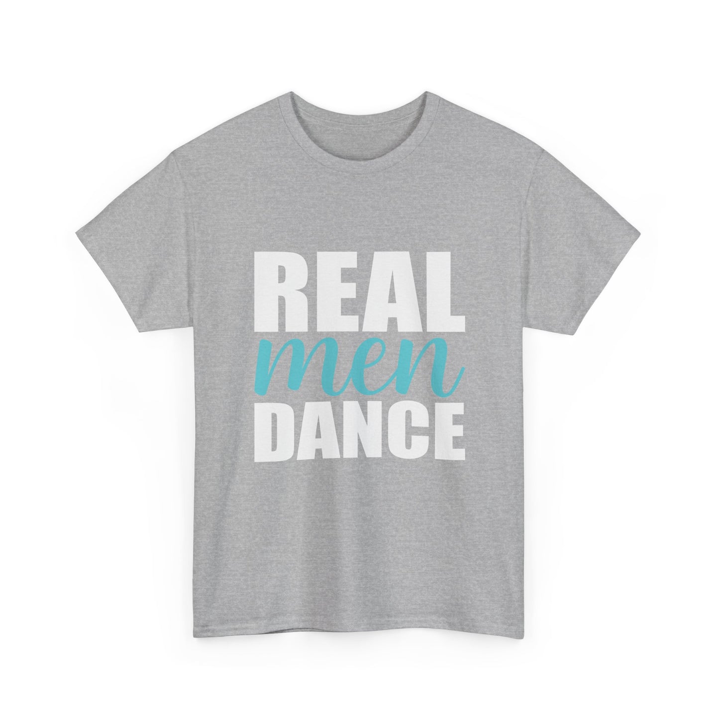 Real Men Dance T-Shirt — Bold Typography Dance Tee for Men