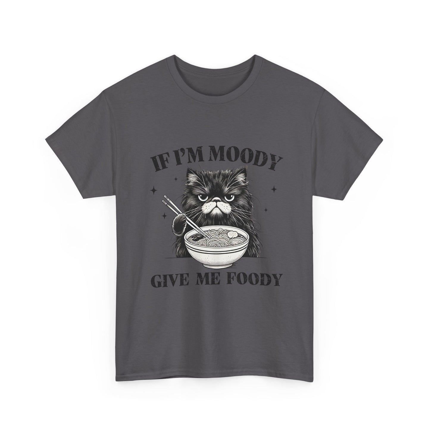 If I'm Moody Give Me Foody Cat T-Shirt