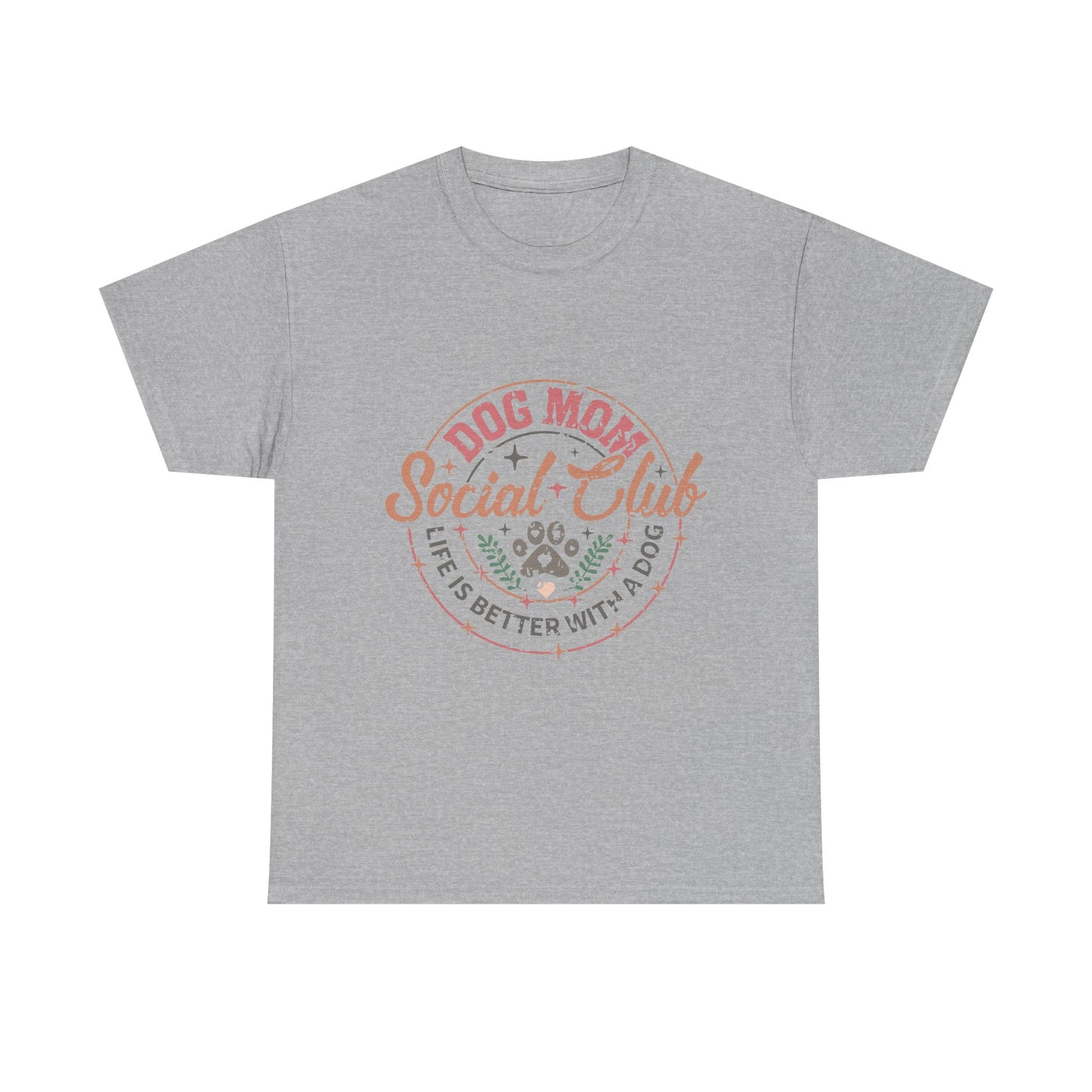 Dog Mom Social Club T-Shirt — Life Is Better With A Dog Tee