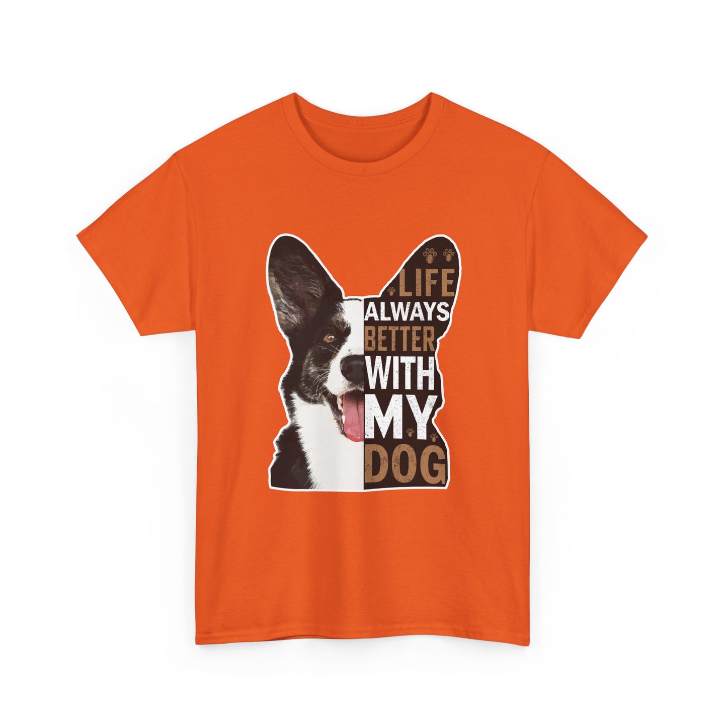 Life Is Always Better With My Dog T-Shirt — Dog Lover Tee