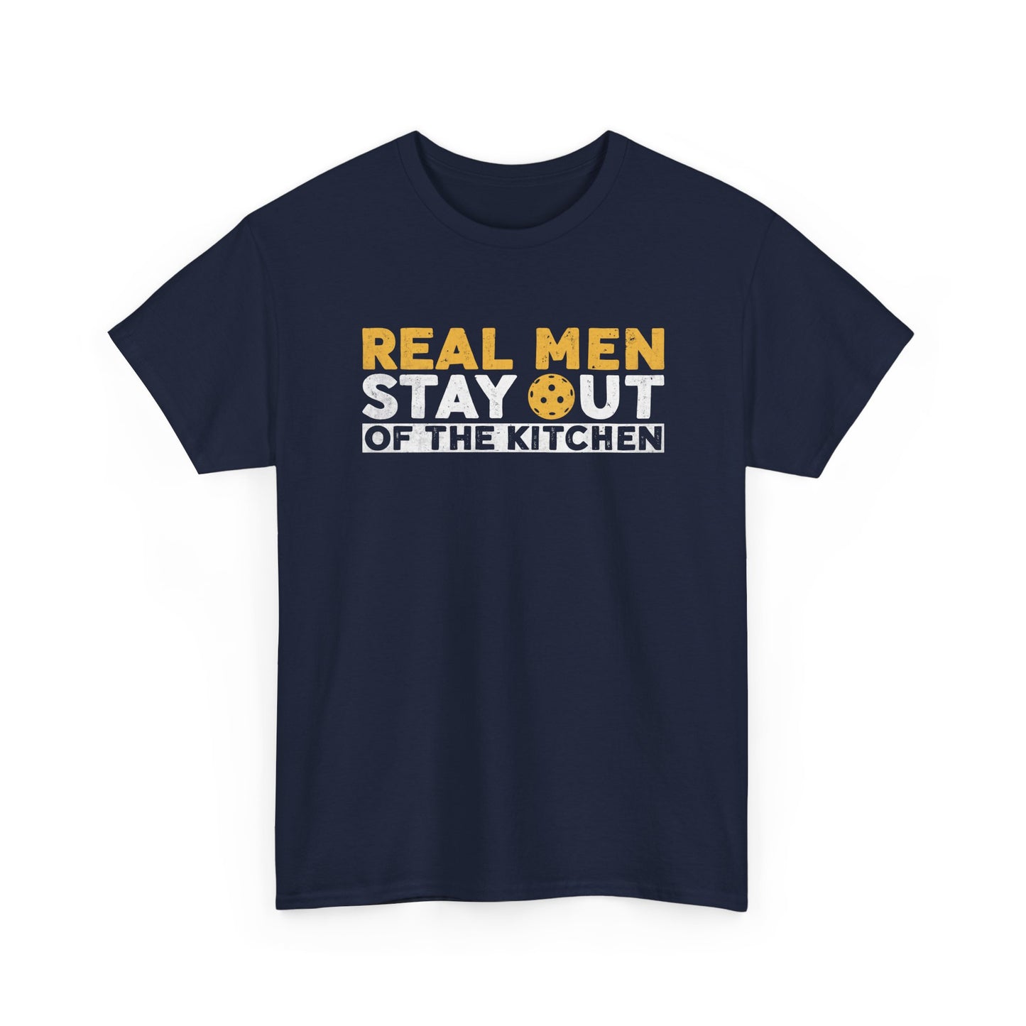 Graphic Tee - "Real Men Stay Out of the Kitchen" Funny Statement T-Shirt