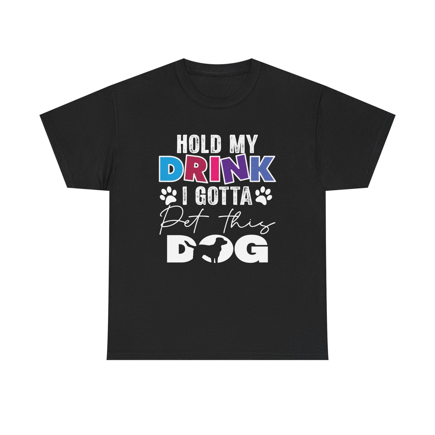 Pet This Dog T-Shirt — "Hold My Drink I Gotta Pet This Dog" Funny Dog Lover Tee