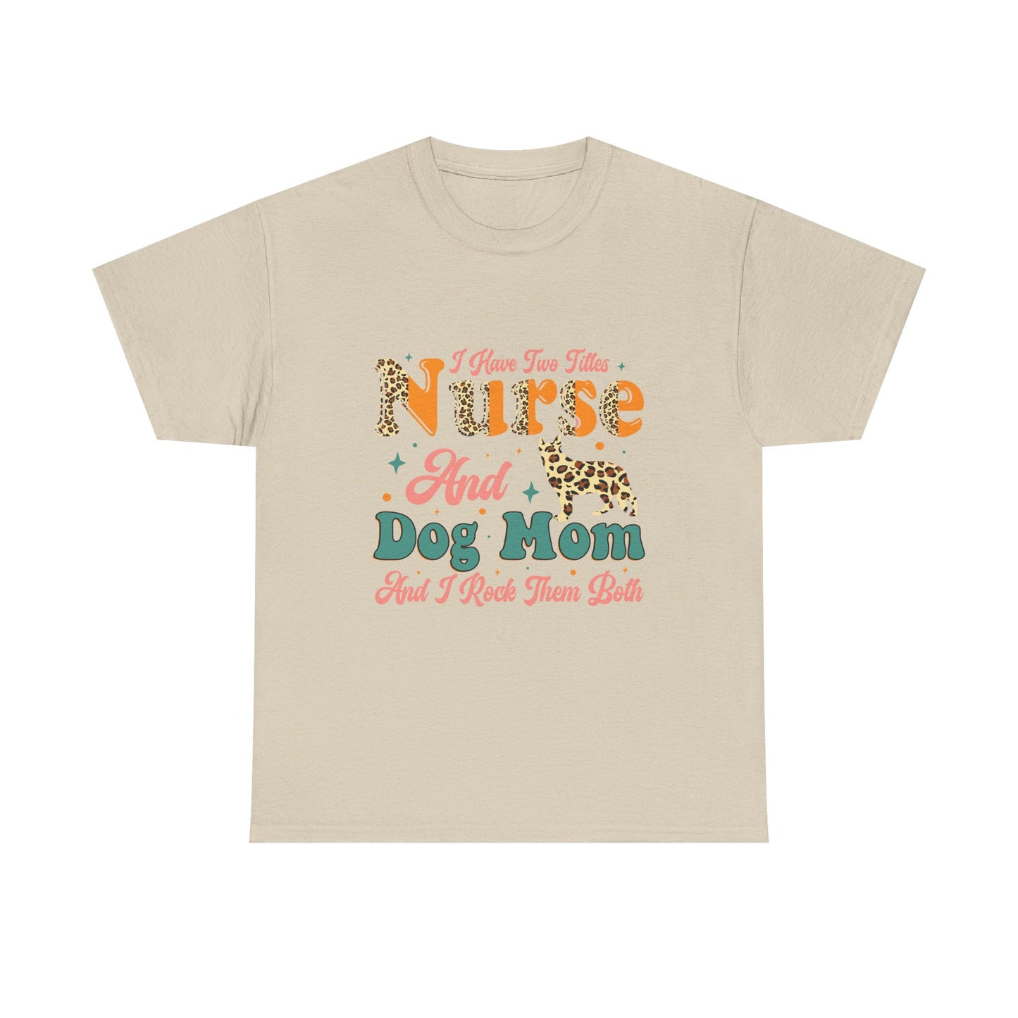 Nurse and Dog Mom Graphic Tee — "I Have Two Titles" Leopard Print