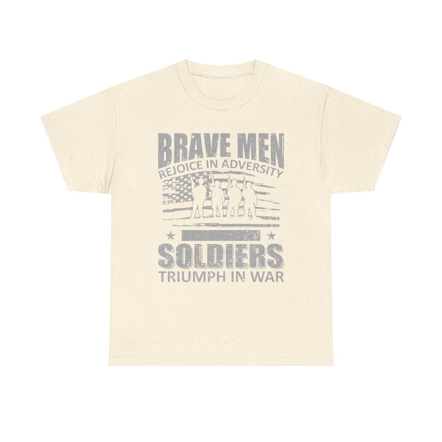 Soldiers Triumph in War T‑Shirt - "Brave Men Rejoice in Adversity" Military Tribute Tee