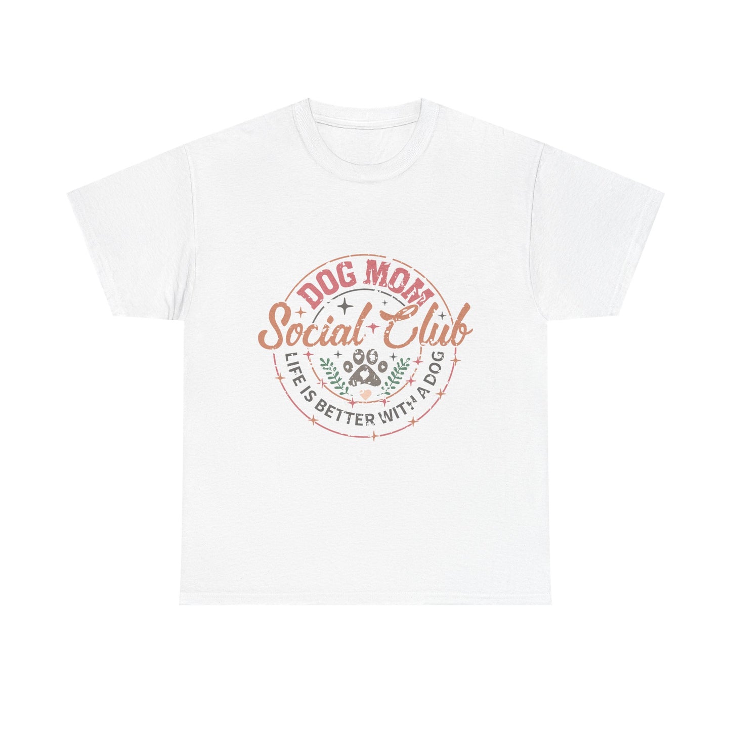 Dog Mom Social Club T-Shirt — Life Is Better With A Dog Tee
