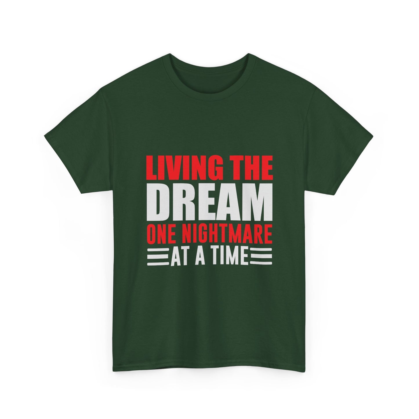 Living the Dream One Nightmare at a Time T-Shirt