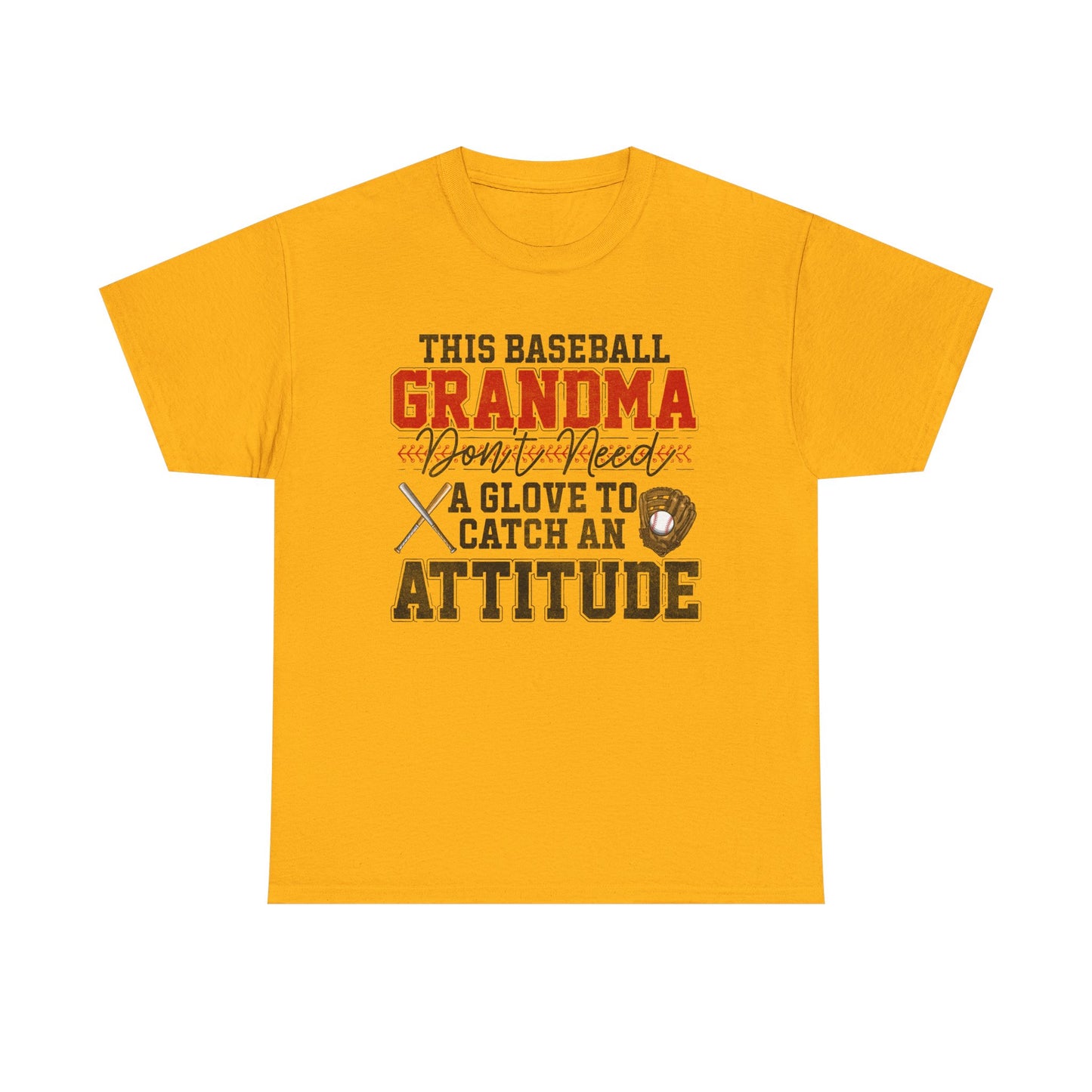 Baseball Grandma T-Shirt — “This Baseball Grandma Don’t Need a Glove to Catch an Attitude”