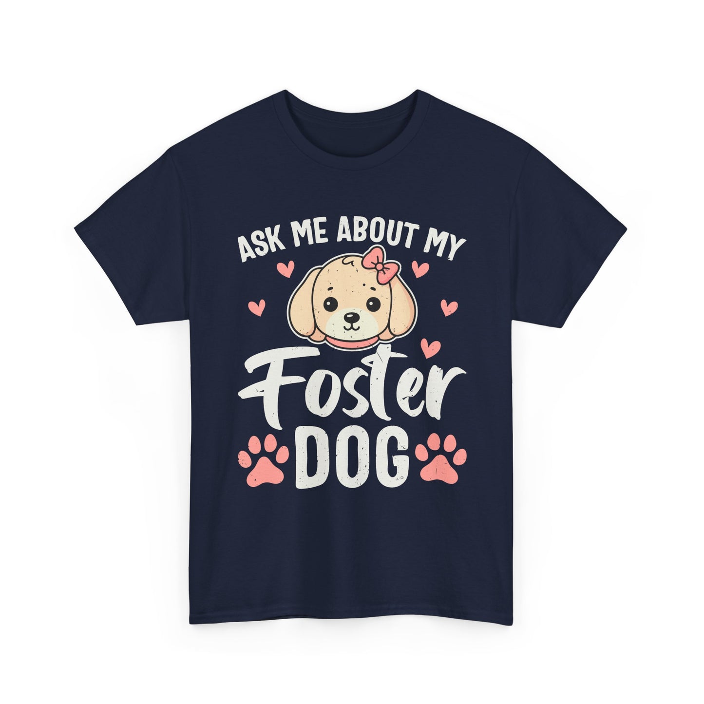 Ask Me About My Foster Dog T-Shirt — Cute Paw Print Rescue Tee