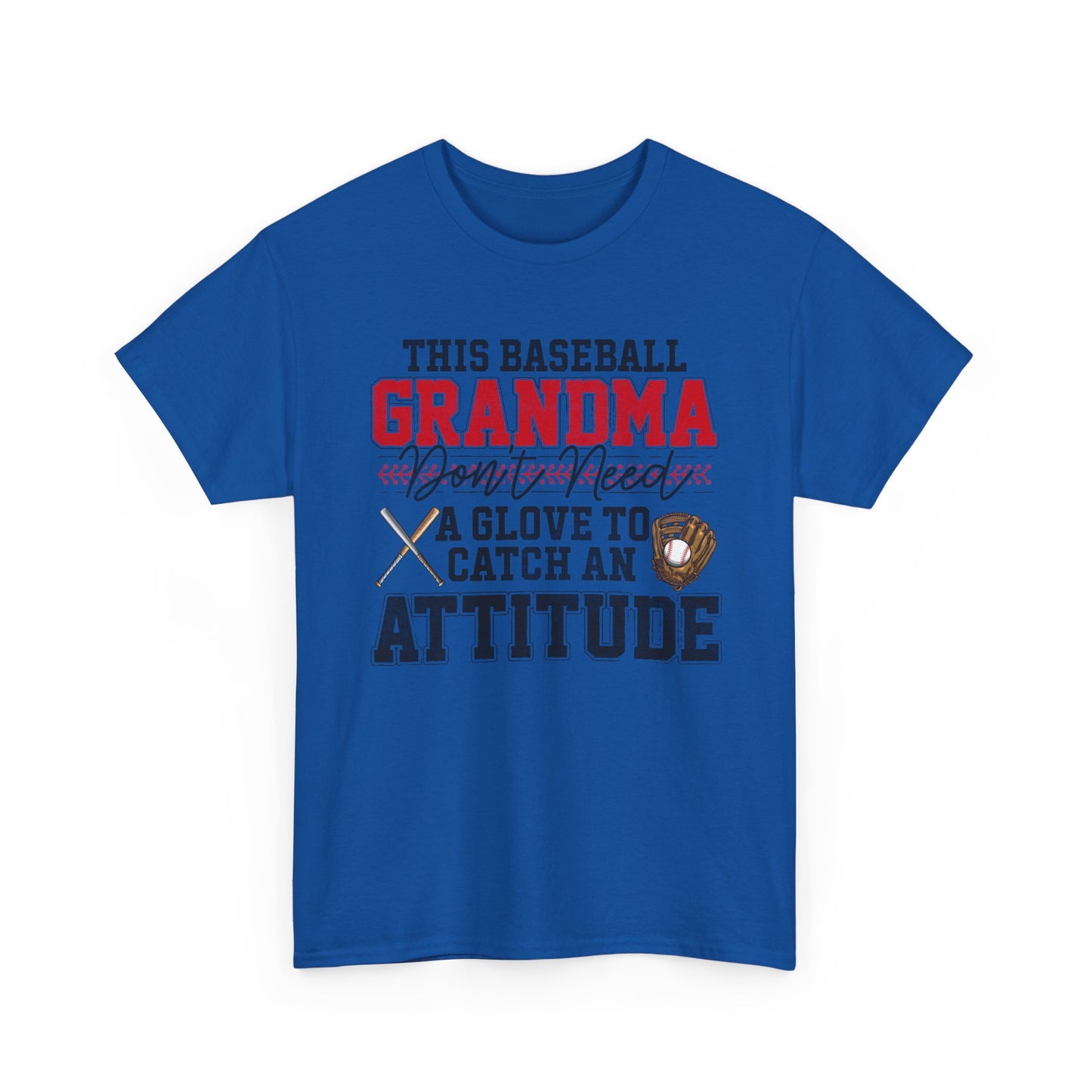Baseball Grandma T-Shirt — “This Baseball Grandma Don’t Need a Glove to Catch an Attitude”