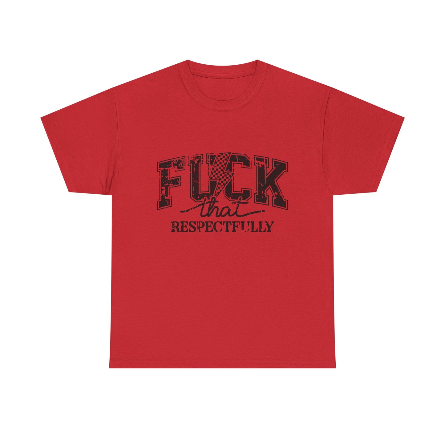 Graphic Tee — “Fuck That, Respectfully” Statement T‑Shirt