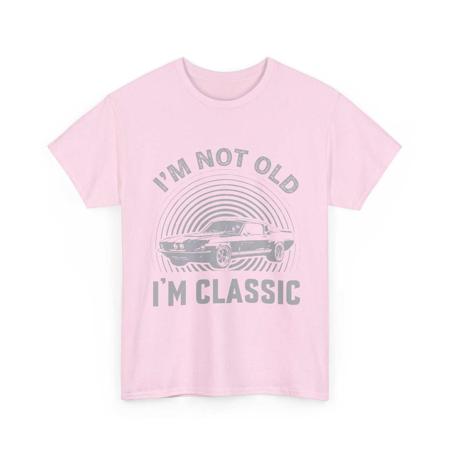 Classic Car Tee – "I’m Not Old I’m Classic" Vintage Muscle Car T-Shirt