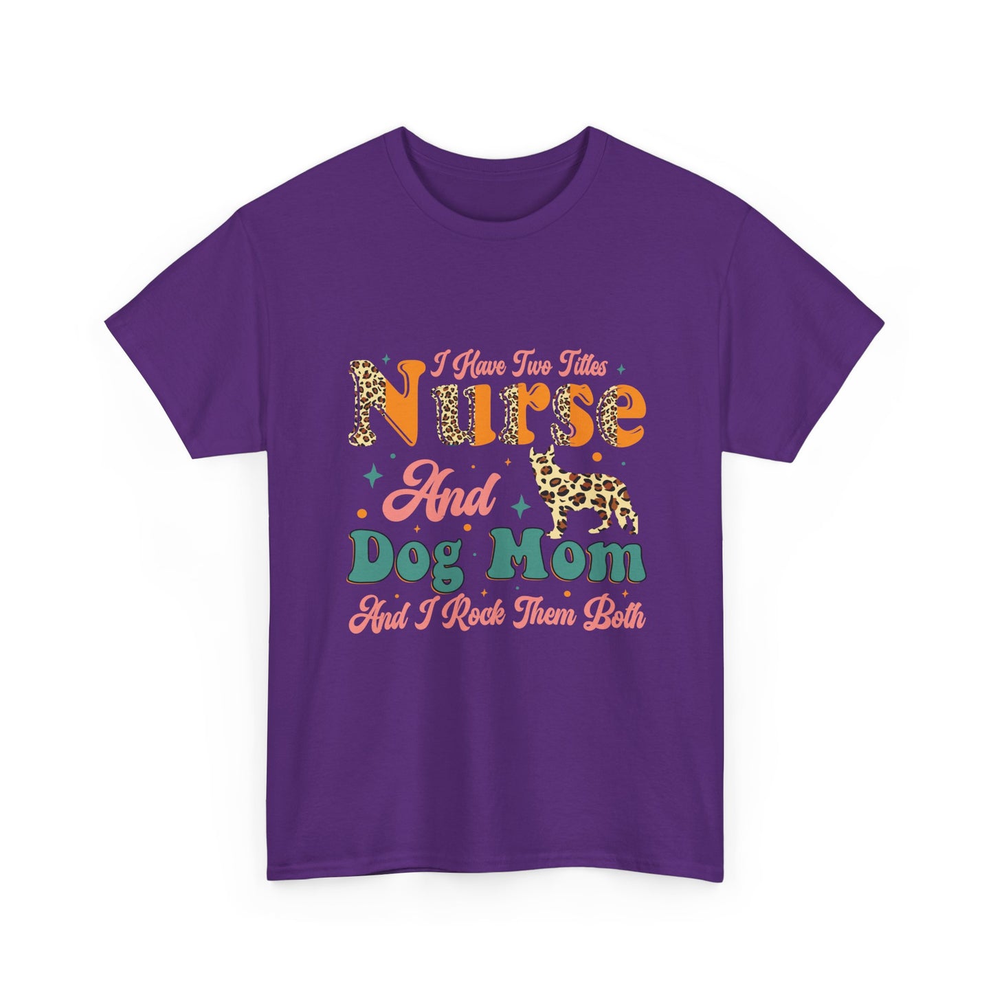 Nurse and Dog Mom Graphic Tee — "I Have Two Titles" Leopard Print