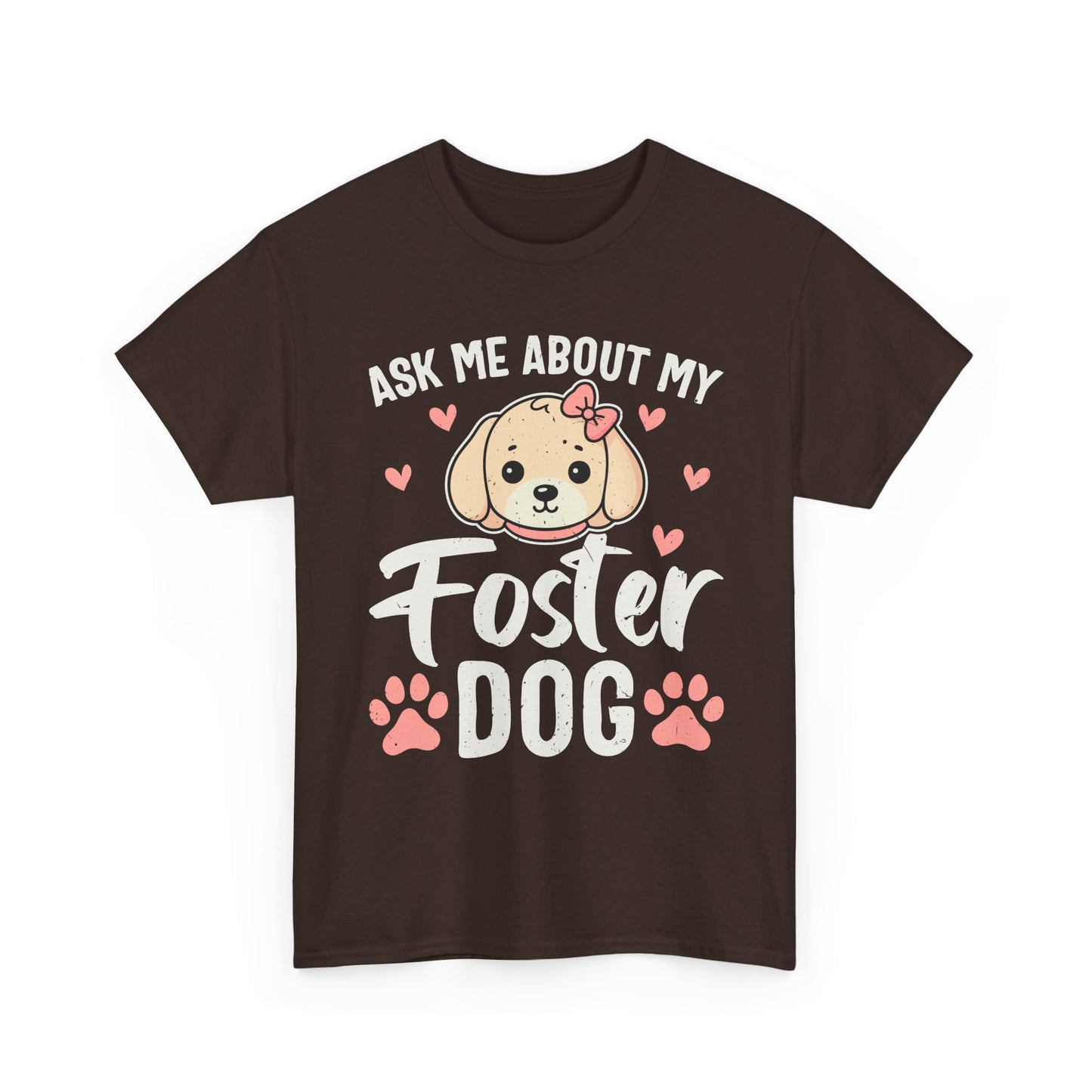 Ask Me About My Foster Dog T-Shirt — Cute Paw Print Rescue Tee