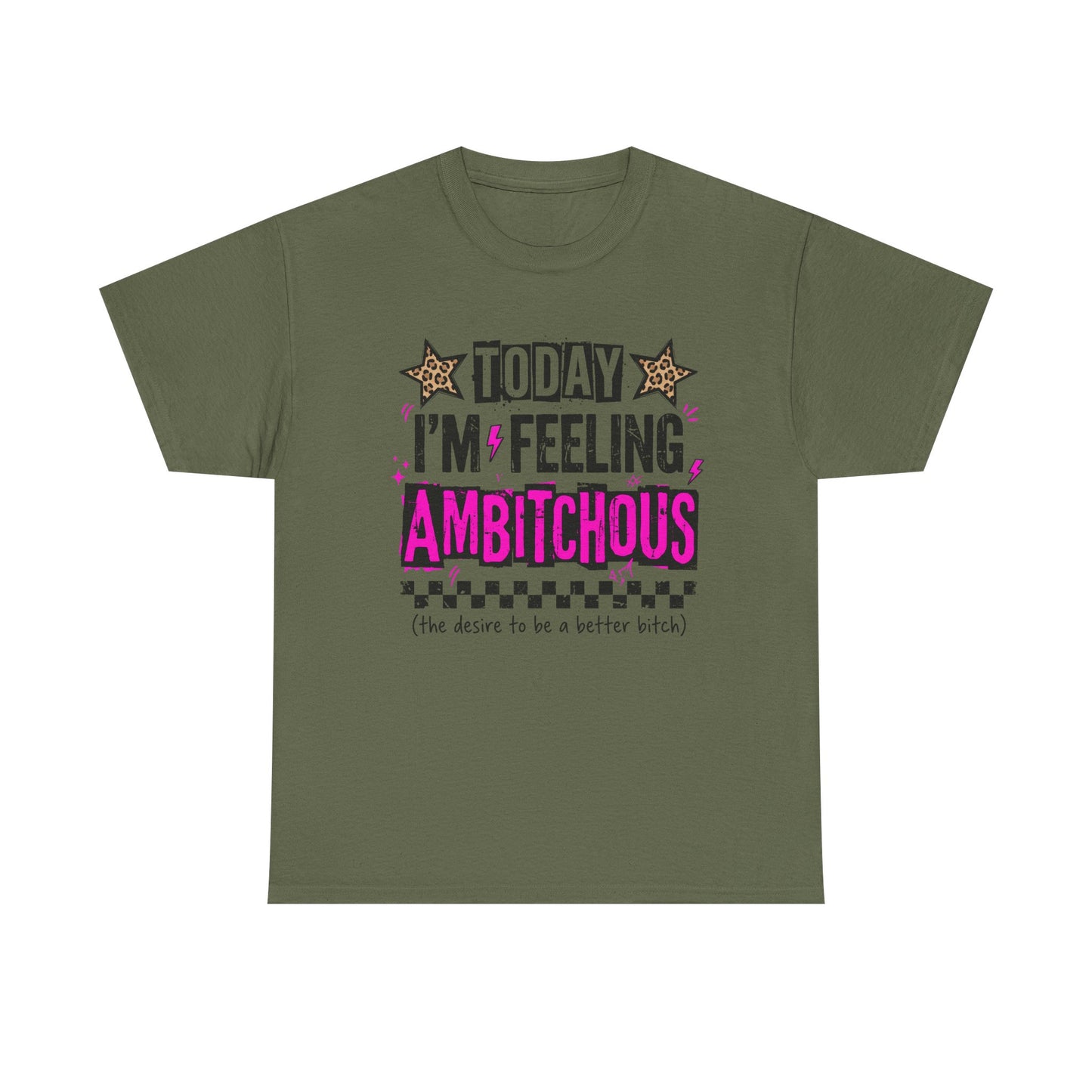 Feeling Ambitious Tee — "Today I'm Feeling Ambitious" Graphic T‑Shirt