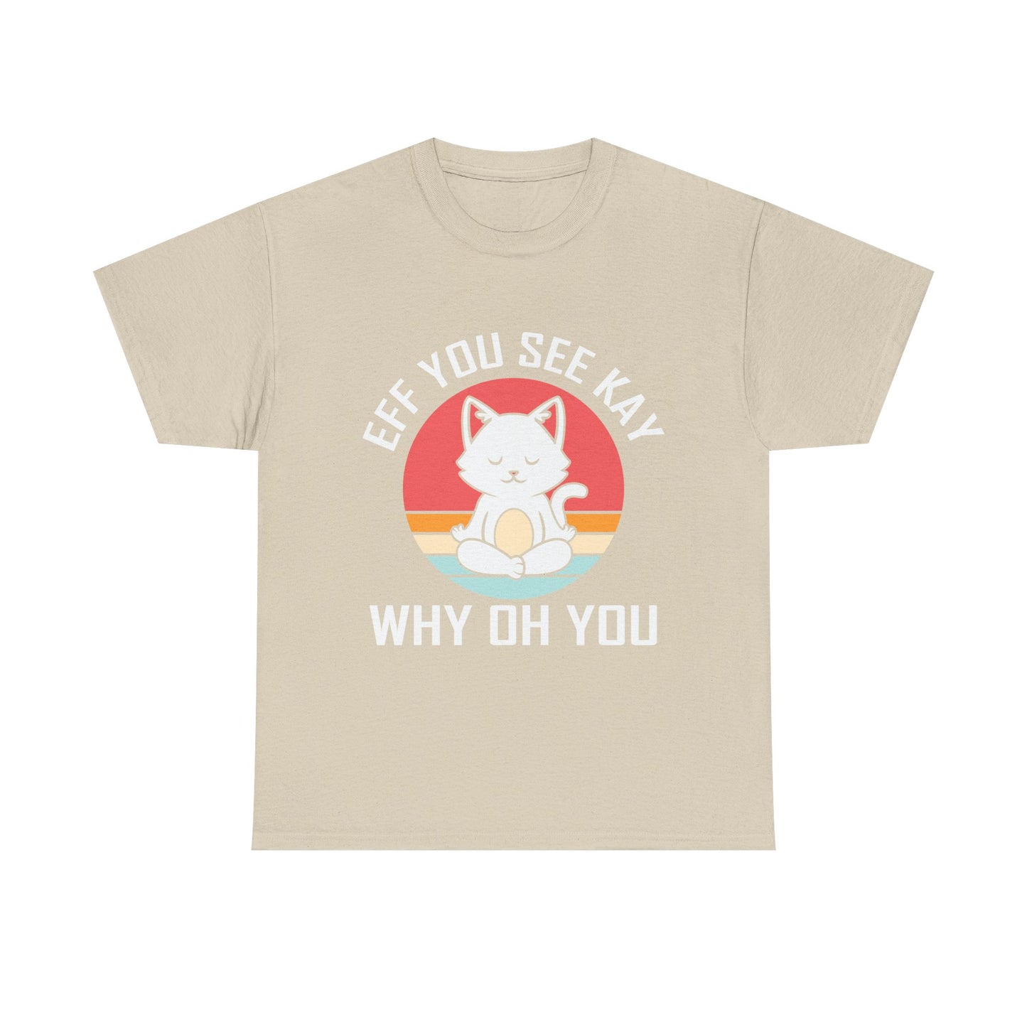 Cute Cat Tee — "EFF YOU SEE KAY WHY OH YOU" Vintage Sunset Graphic T-Shirt