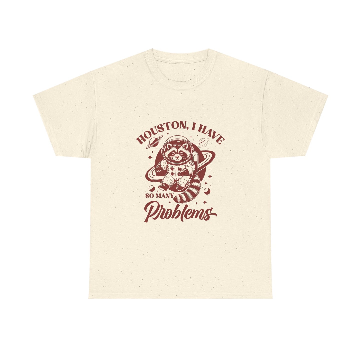 Houston, I Have So Many Problems T-Shirt — Cute Raccoon Astronaut Graphic Tee