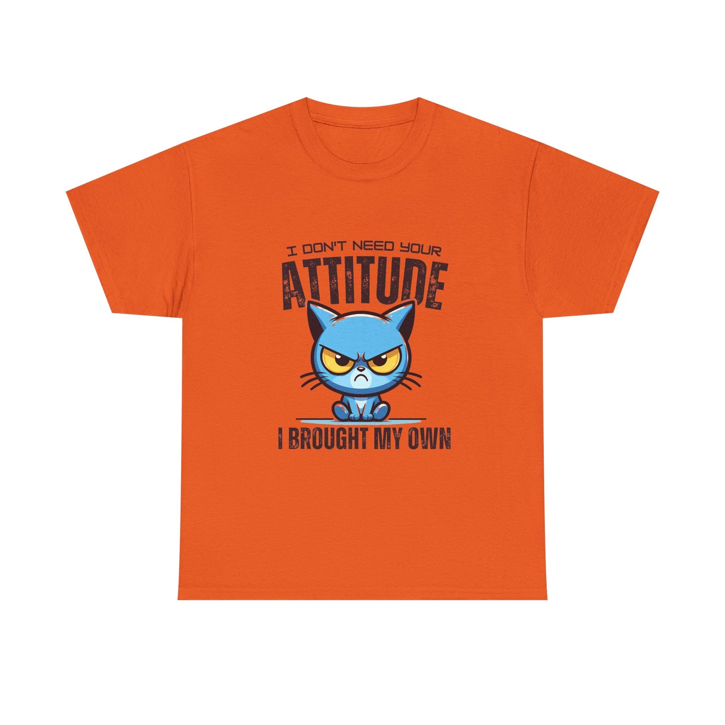 Attitude Cat T-Shirt — "I Don't Need Your Attitude, I Brought My Own" Graphic Tee