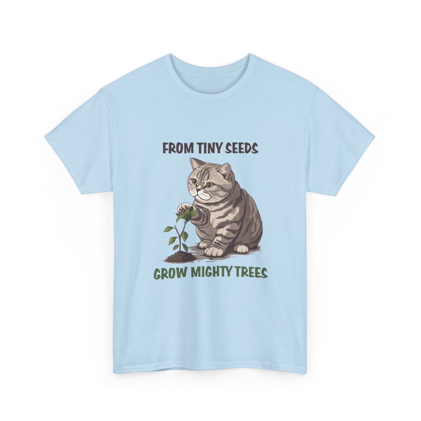 Cat & Seedling T-Shirt — “From Tiny Seeds Grow Mighty Trees” Inspirational Garden Lover Tee