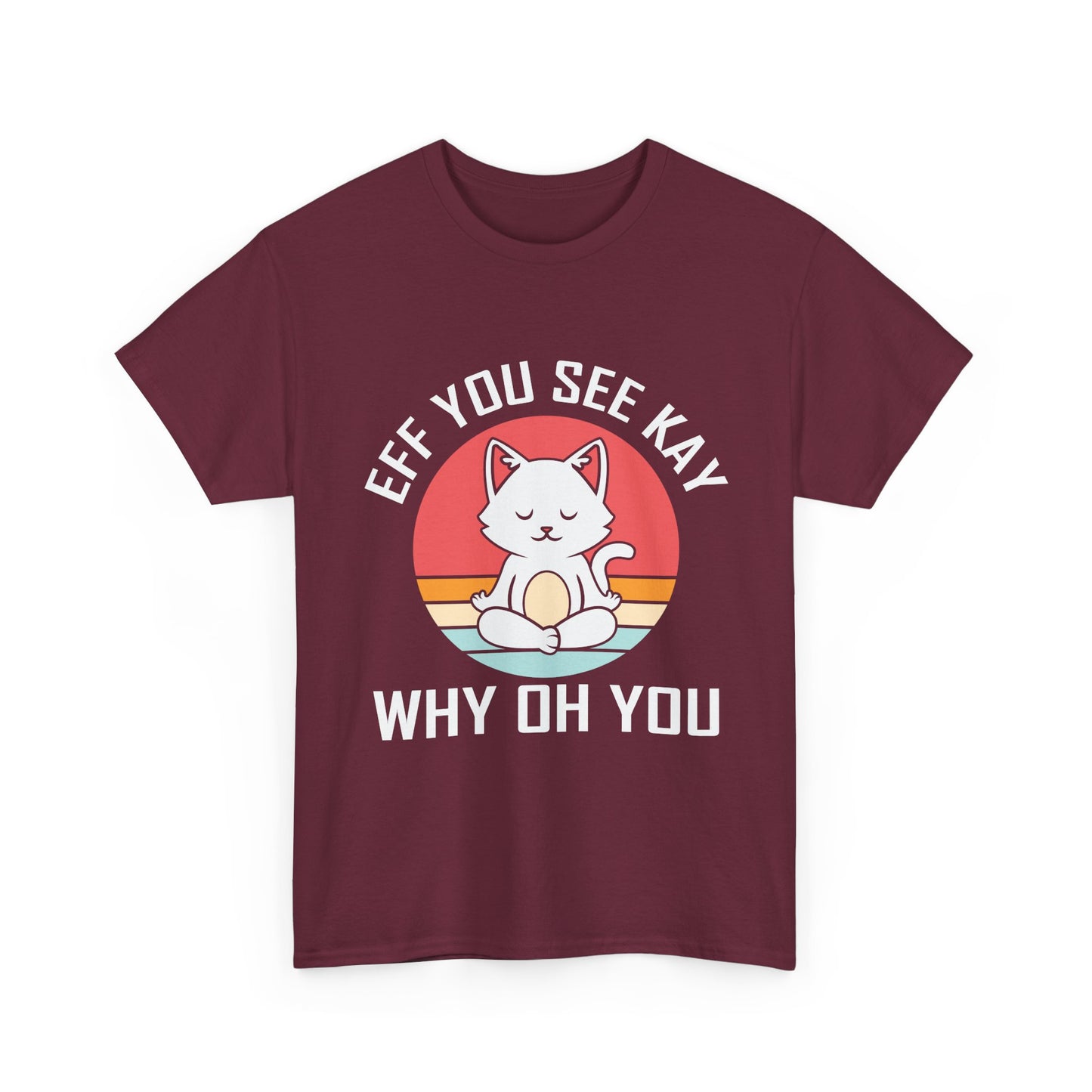 Cute Cat Tee — "EFF YOU SEE KAY WHY OH YOU" Vintage Sunset Graphic T-Shirt