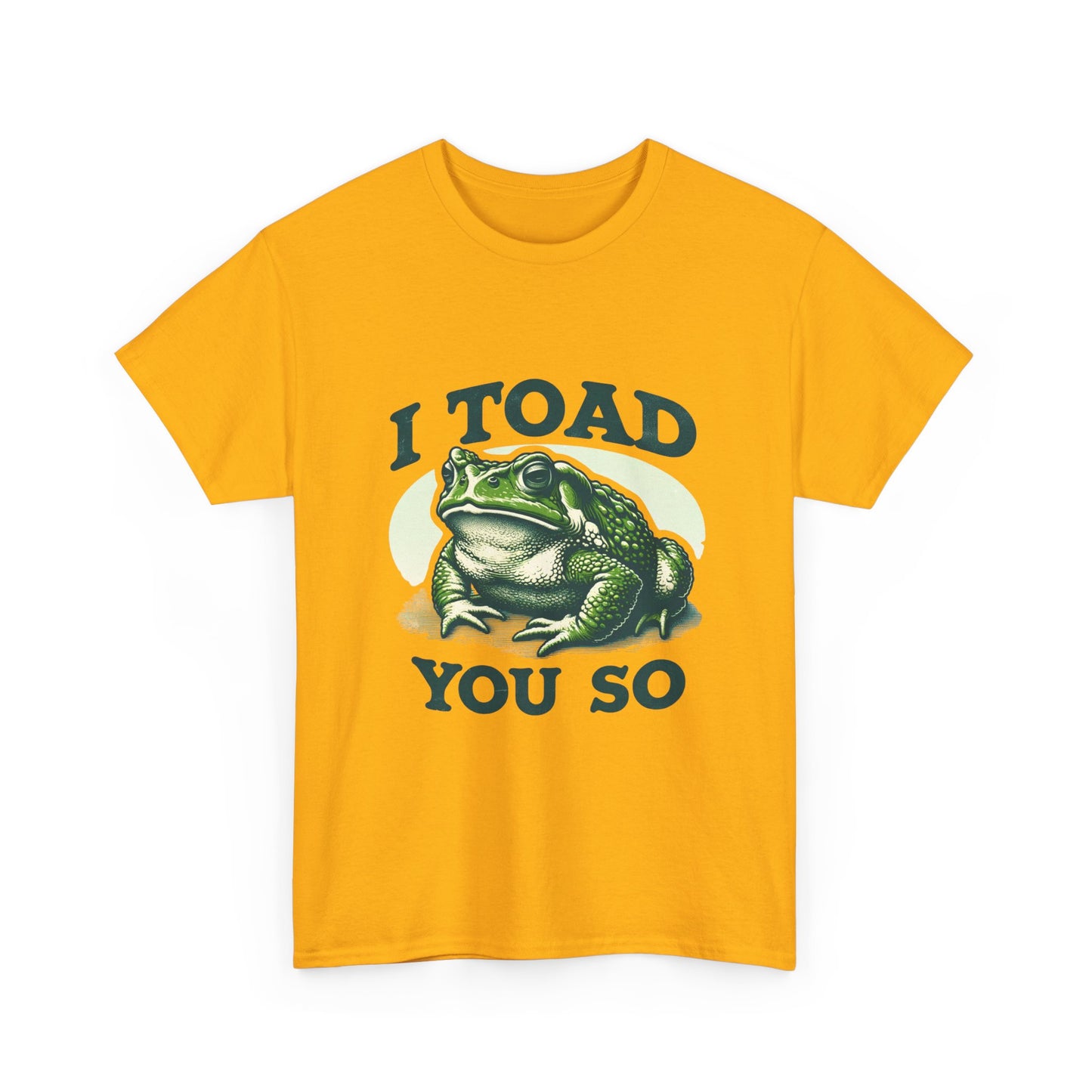 Toad Pun T-Shirt — "I Toad You So" Frog Graphic Tee