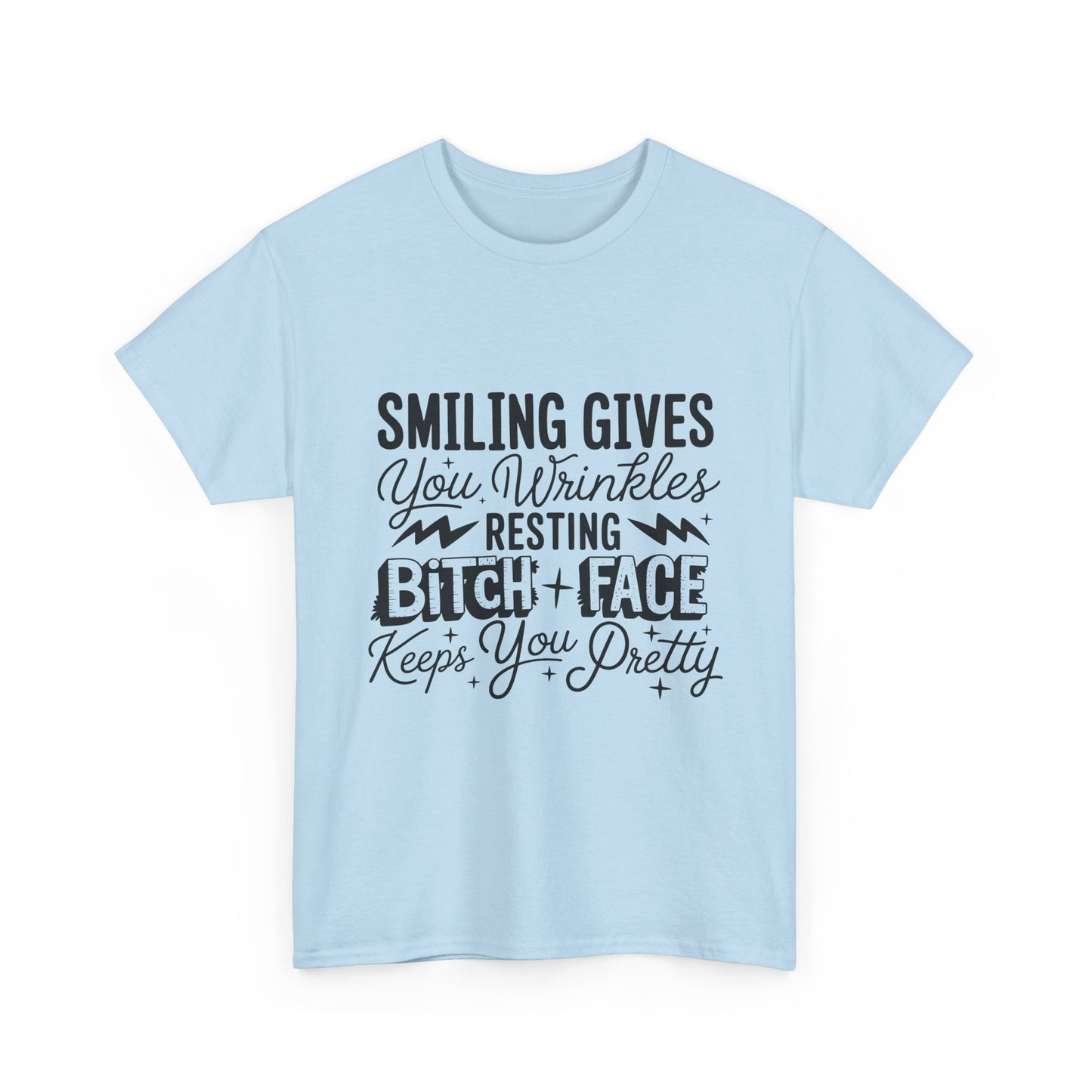 T-Shirt — “Smiling Gives You Wrinkles, Resting Bitch Face Keeps You Pretty” Funny Graphic Tee