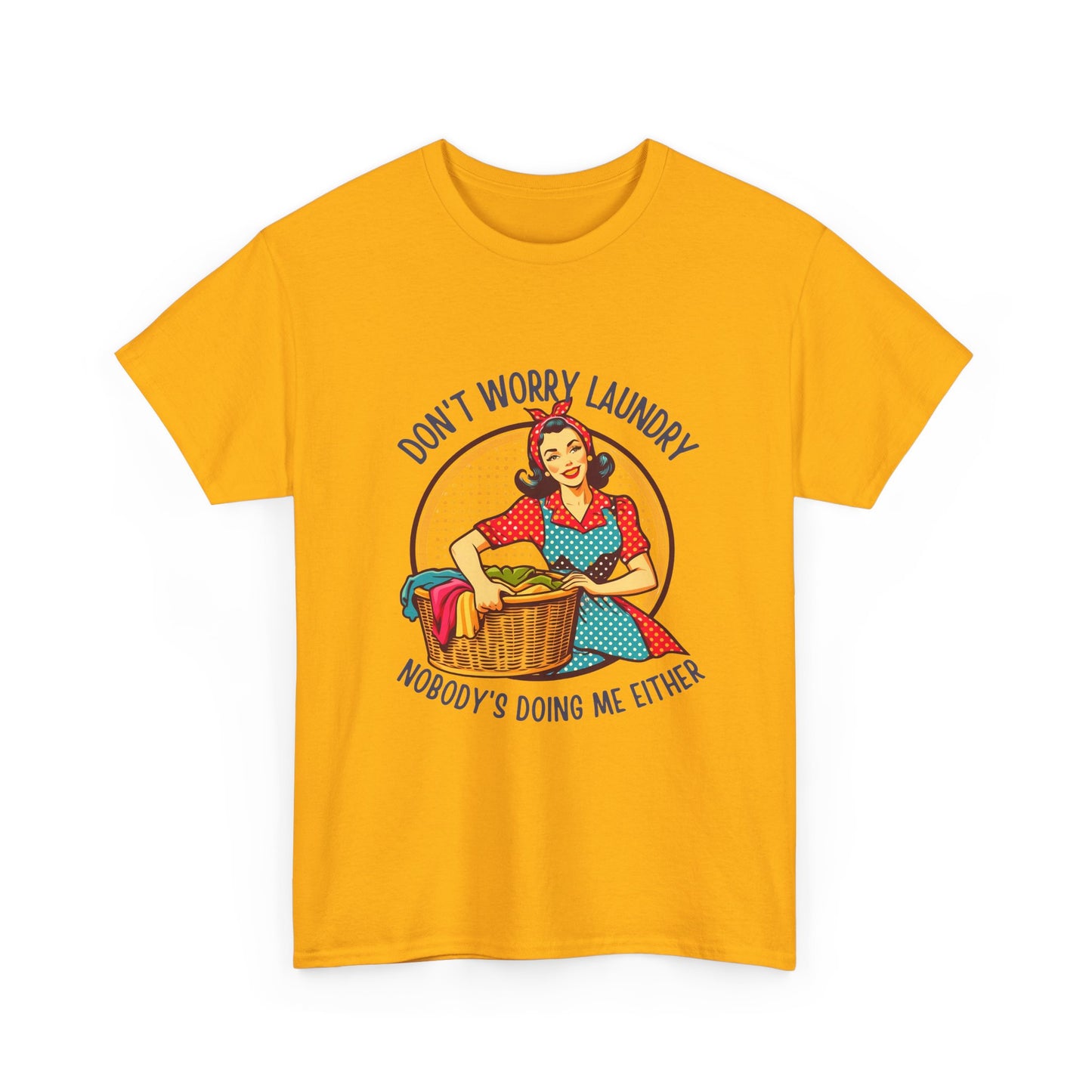 Laundry Humor T-Shirt – "Don’t Worry Laundry, Nobody’s Doing Me Either" Vintage Retro Tee