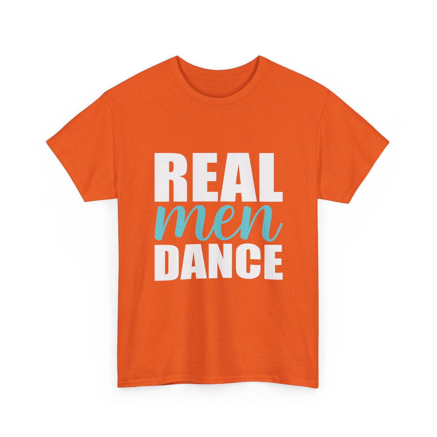 Real Men Dance T-Shirt — Bold Typography Dance Tee for Men