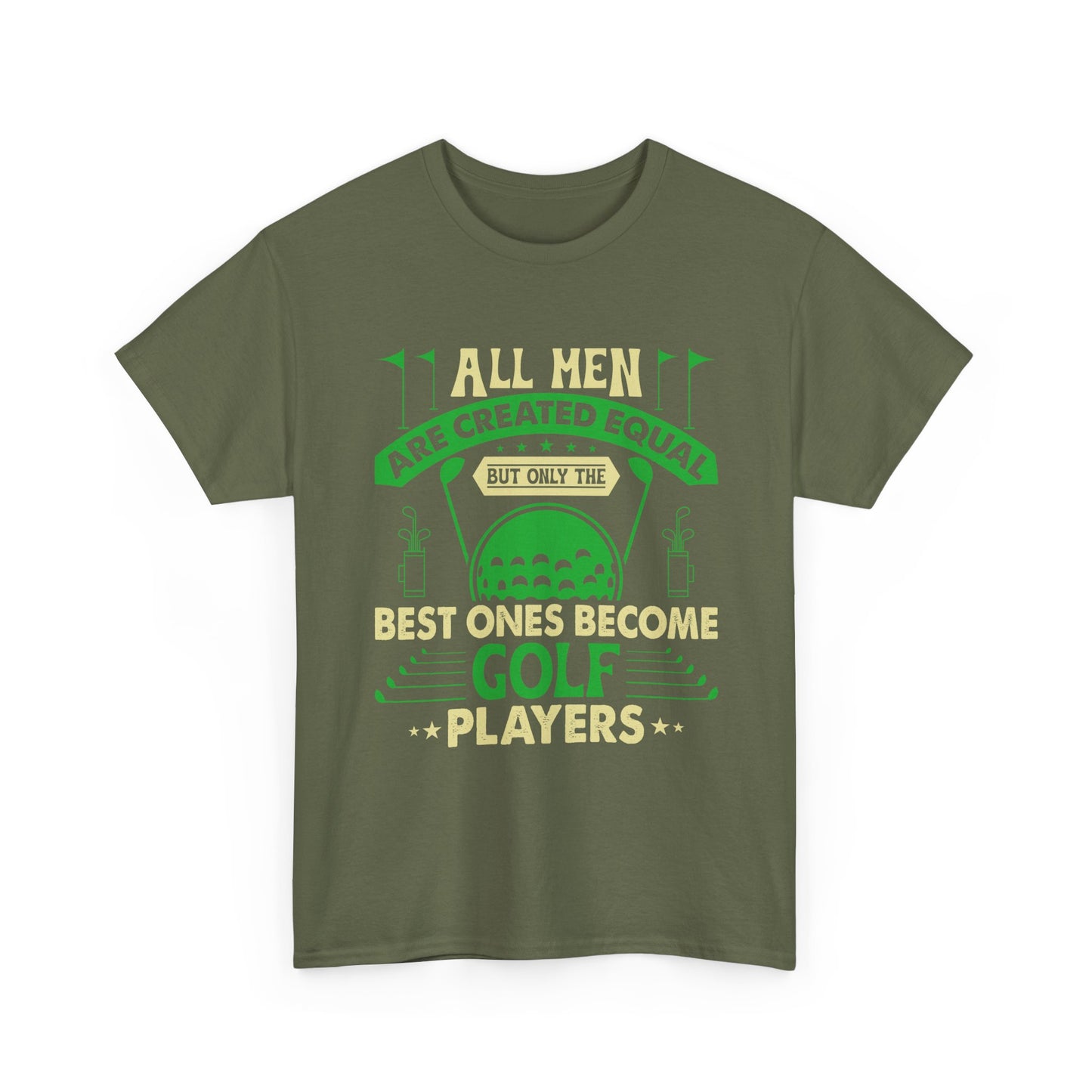 Golf Players T-Shirt — "All Men Are Created Equal But The Best Ones Become Golf Players" Funny Golf Tee