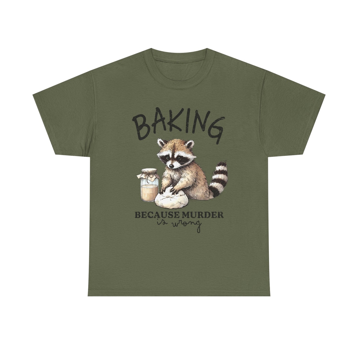 Baking Because Murder Is Wrong Raccoon T-Shirt — Funny Baking Humor Tee