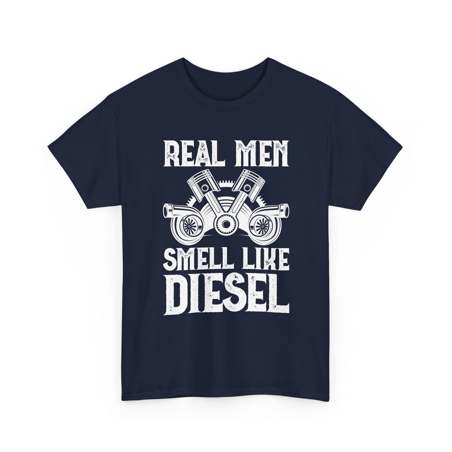 Real Men Smell Like Diesel T-Shirt — Mechanic Truck Lover Tee