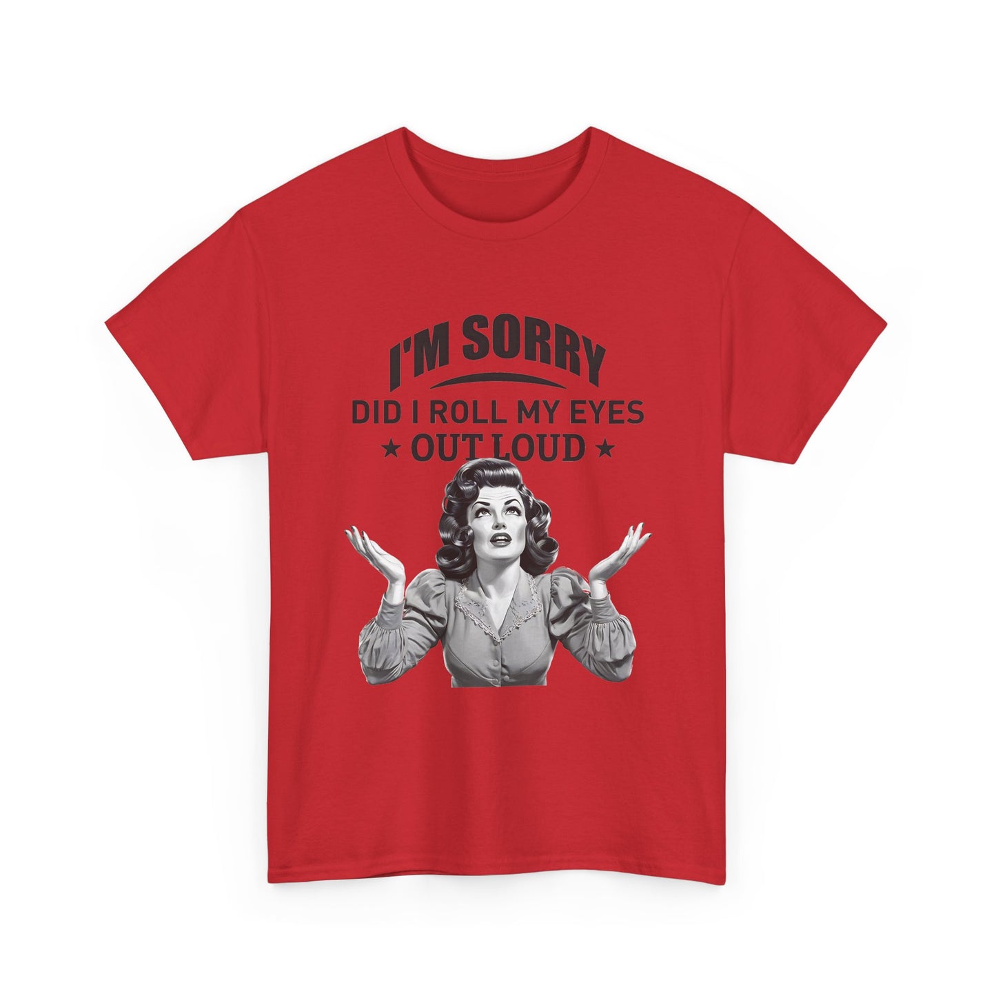 I’m Sorry Did I Roll My Eyes Out Loud Retro Graphic Tee