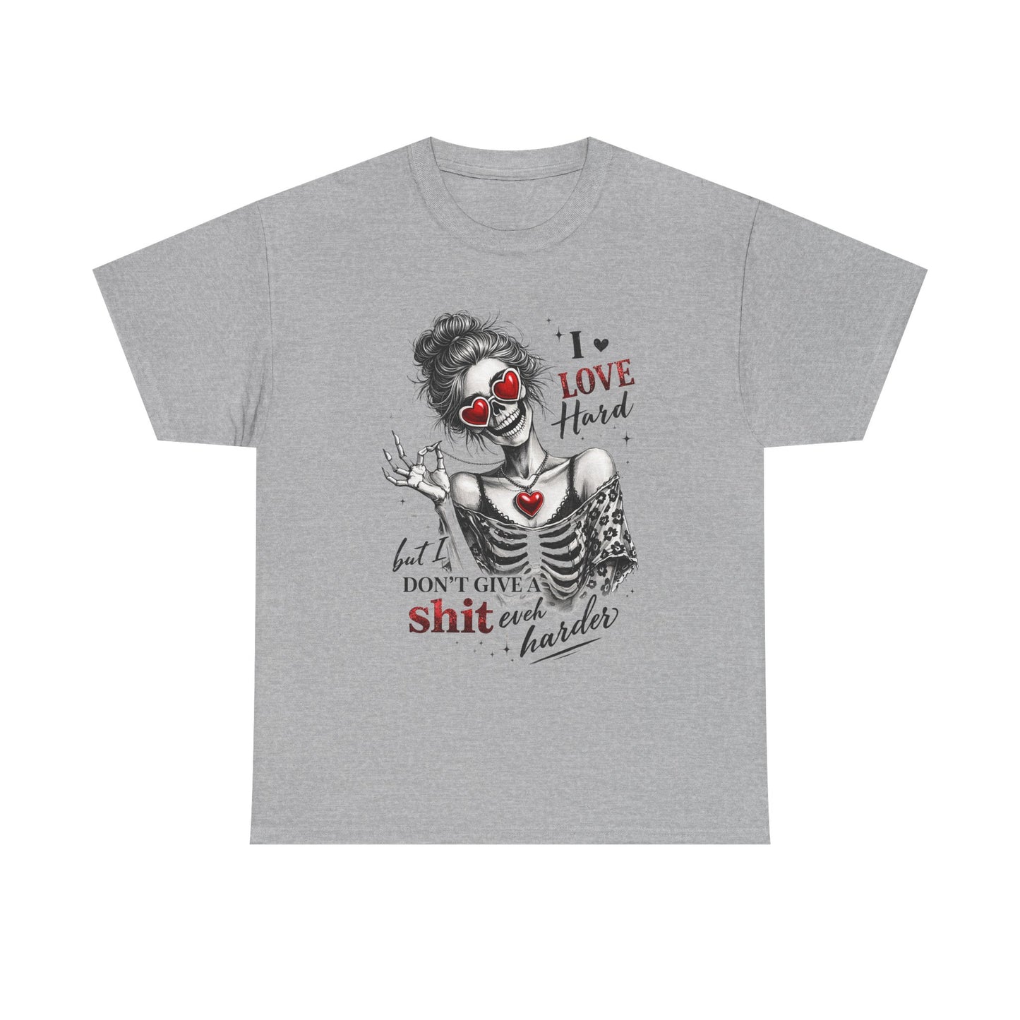 T-Shirt — I Love Hard But Don’t Give a Shit Graphic Tee (Skull Clown Heart Design)