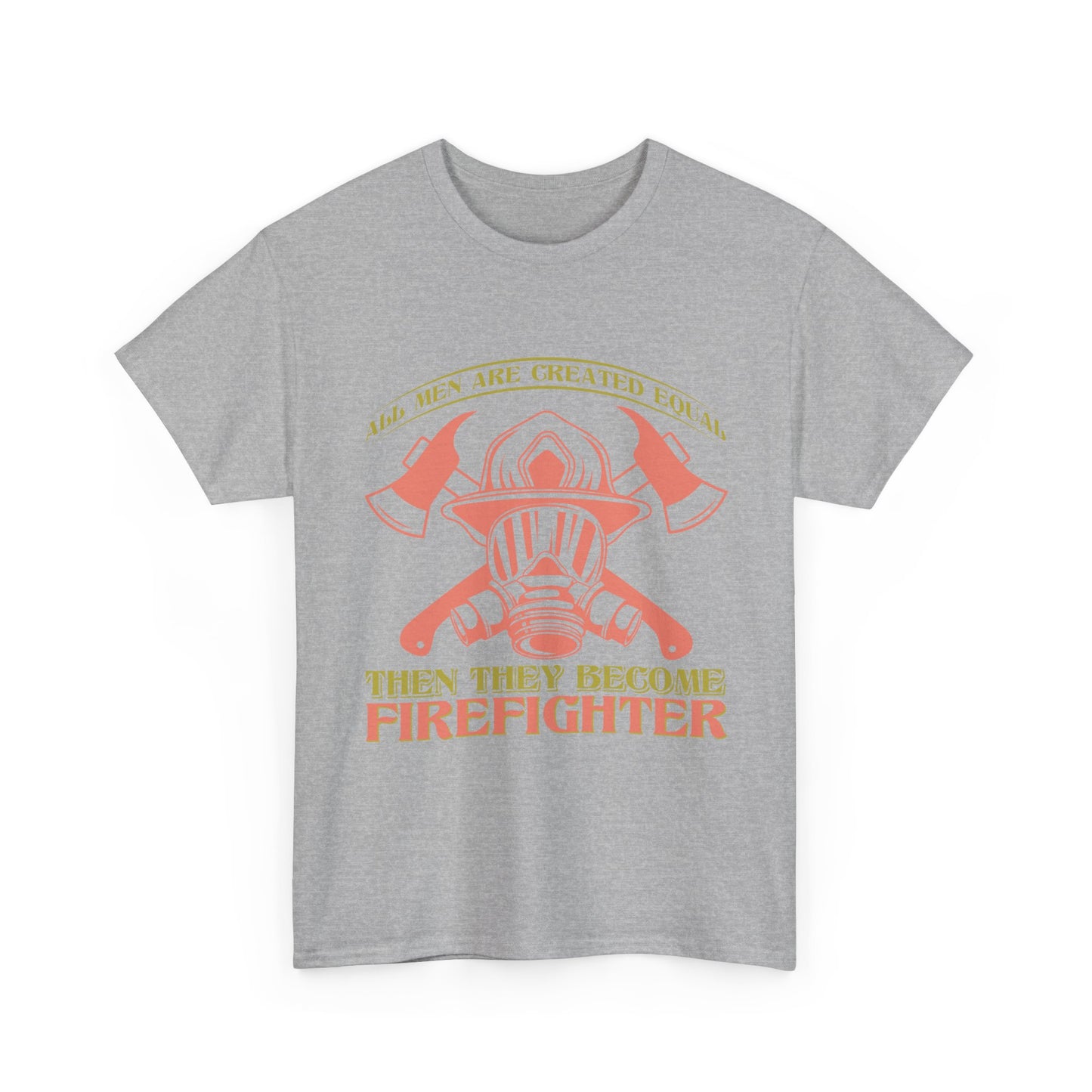 Firefighter Helmet T-Shirt — "Some Men Are Created For It, Then They Become Firefighter" Tribute Tee