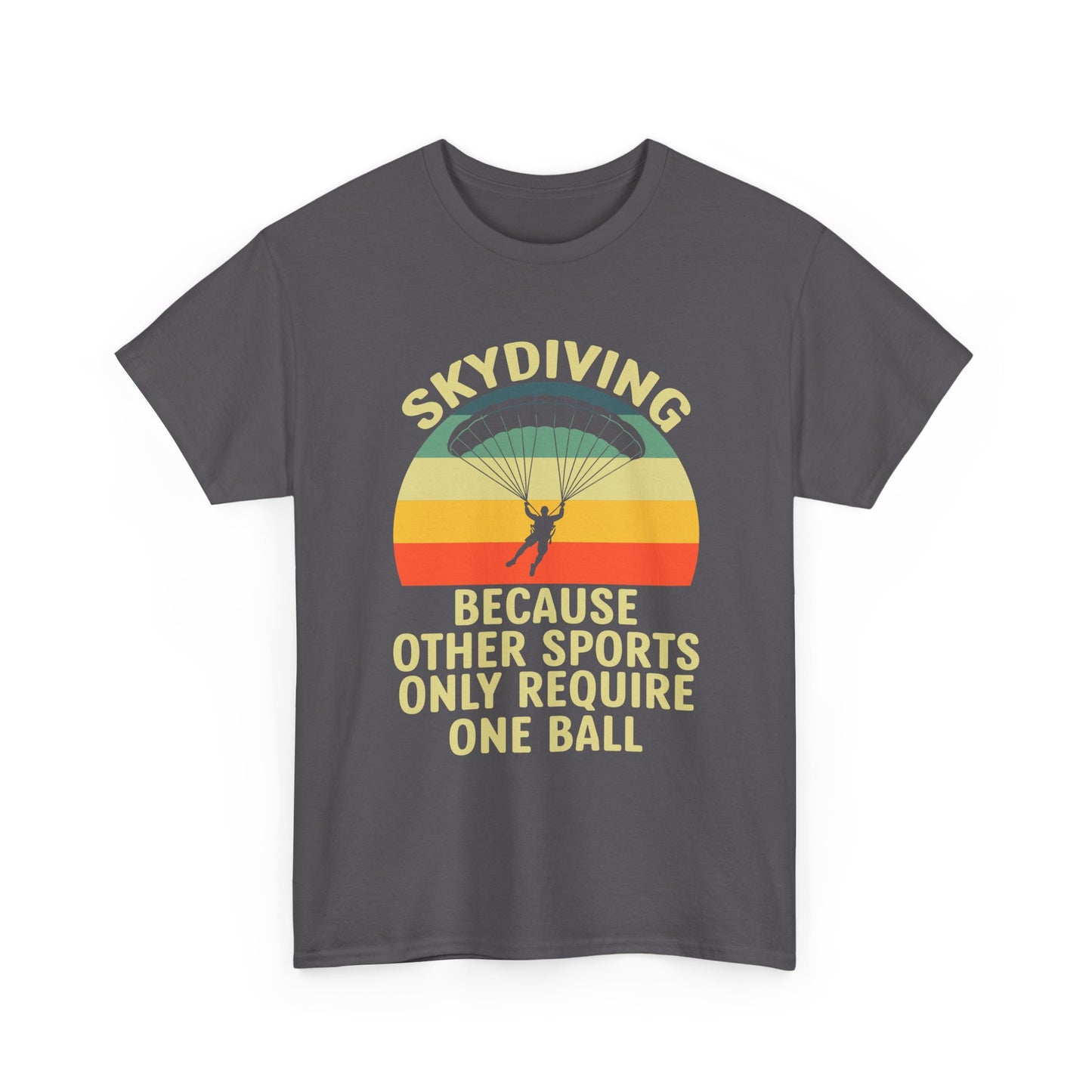 Skydiving T-Shirt - "Because Other Sports Only Require One Ball" Retro Parachute Tee