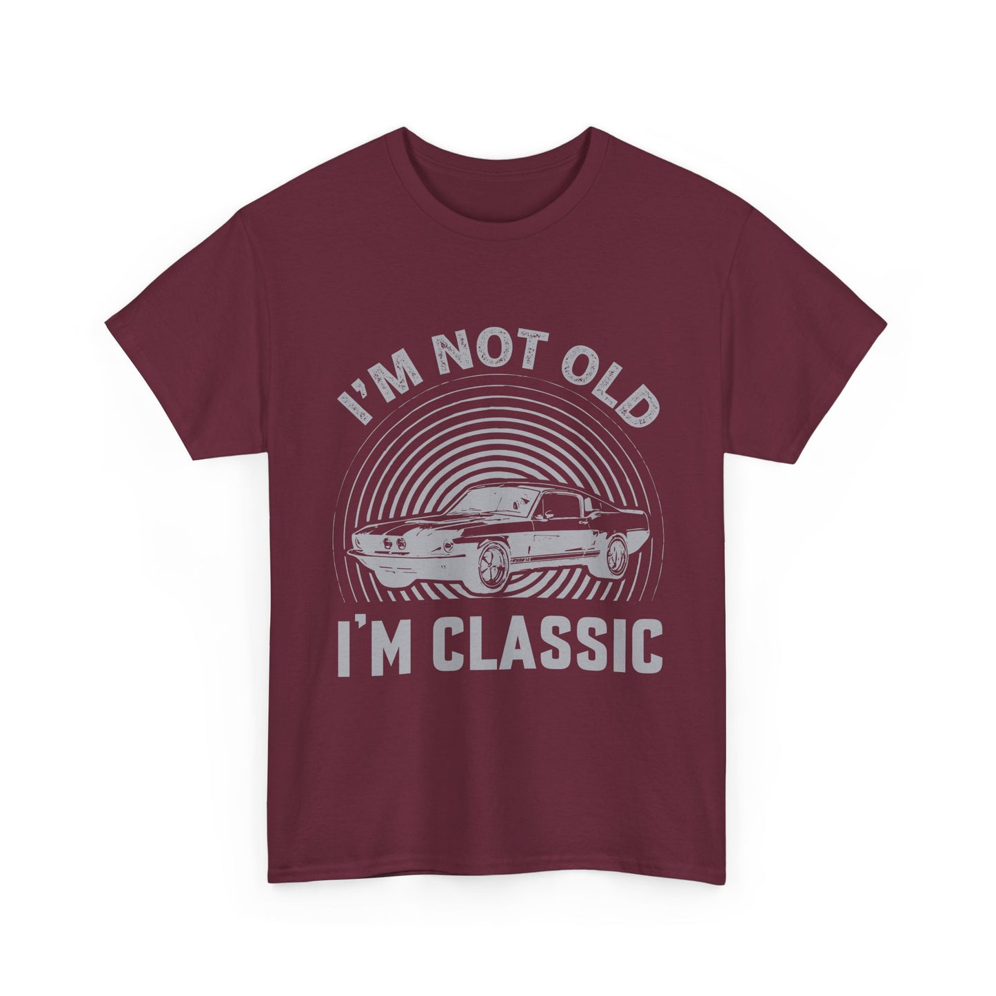 Classic Car Tee – "I’m Not Old I’m Classic" Vintage Muscle Car T-Shirt
