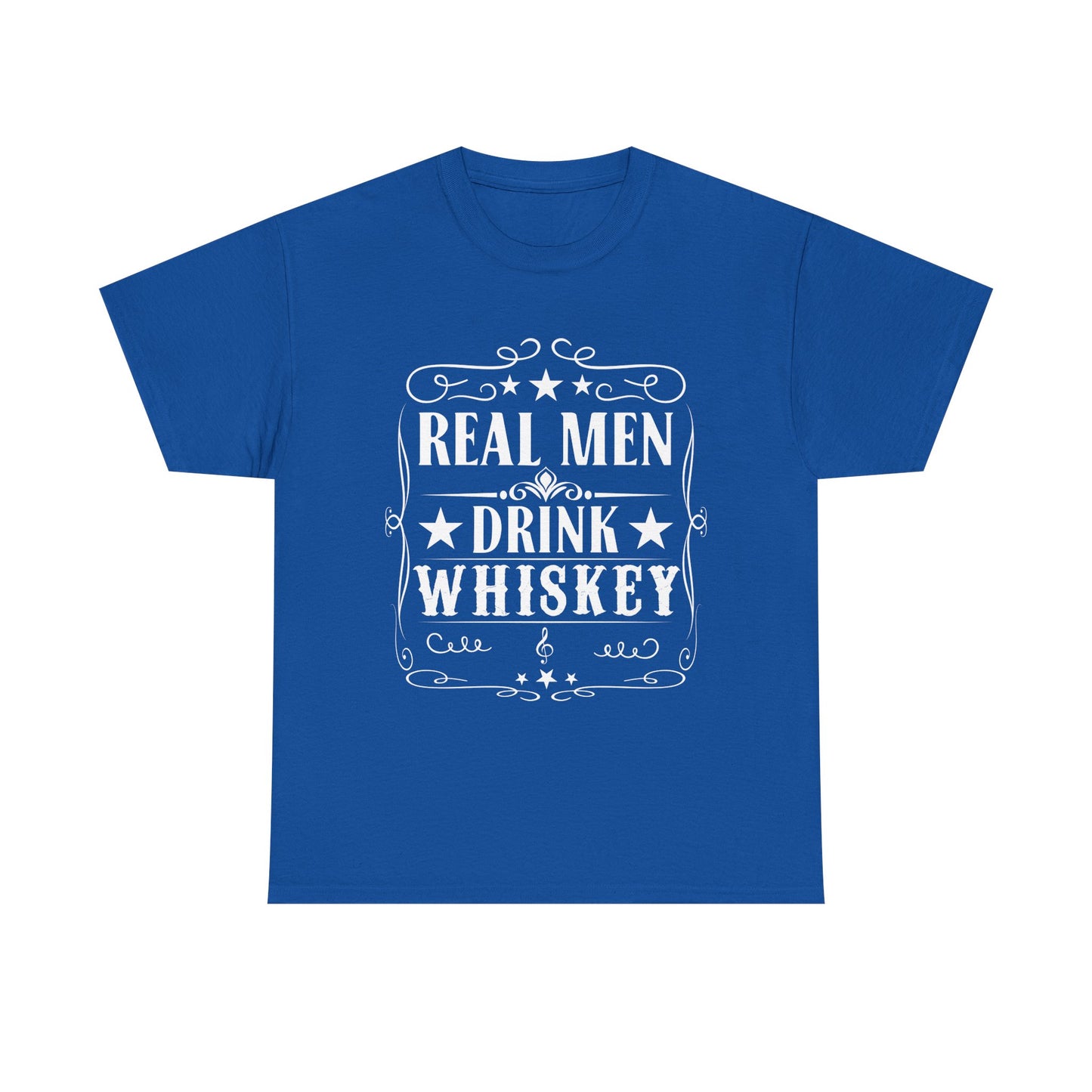 Real Men Drink Whiskey -Tee