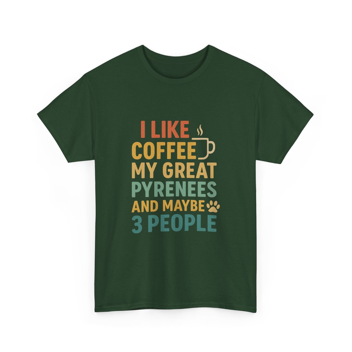 T‑Shirt — "I Like Coffee, My Great Pyrenees and Maybe 3 People" Funny Dog Lover Tee