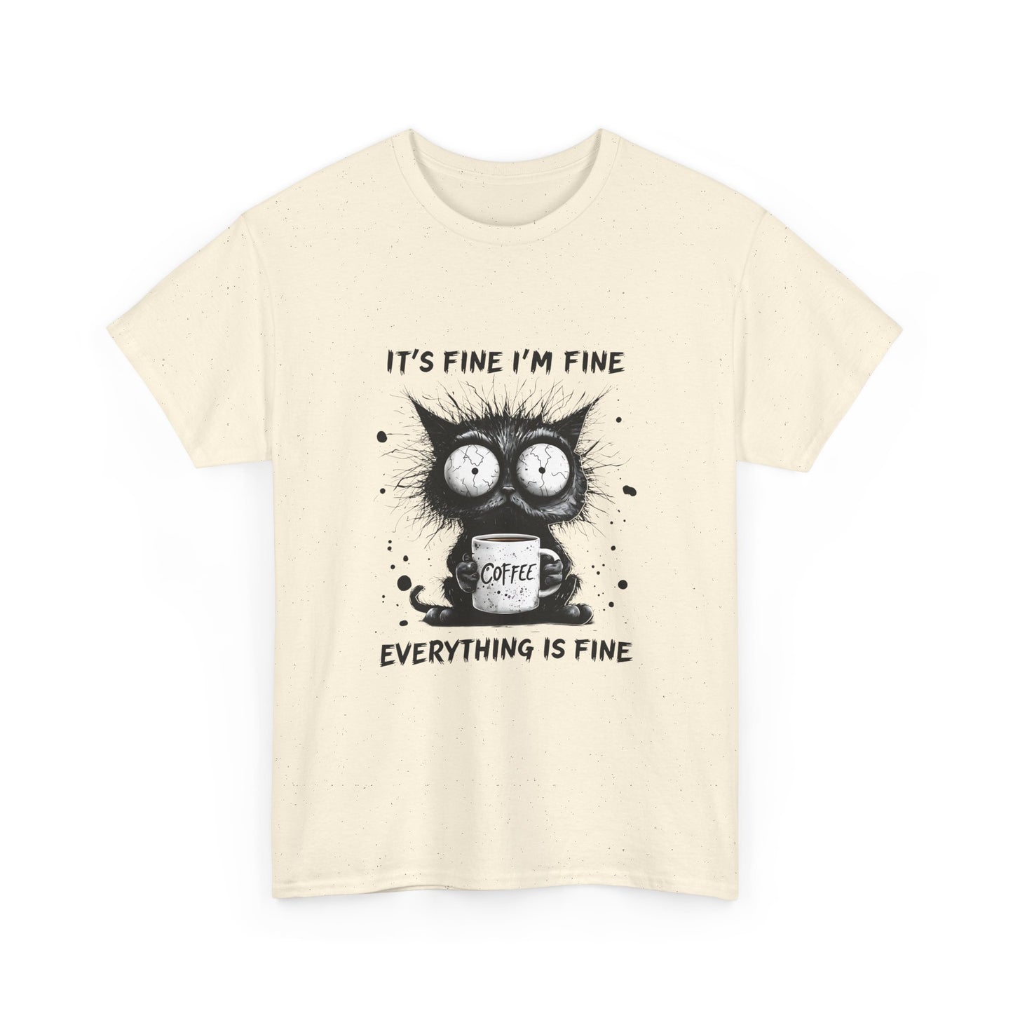 Graphic Tee — “It’s Fine I’m Fine Everything Is Fine” Cat Coffee Shirt