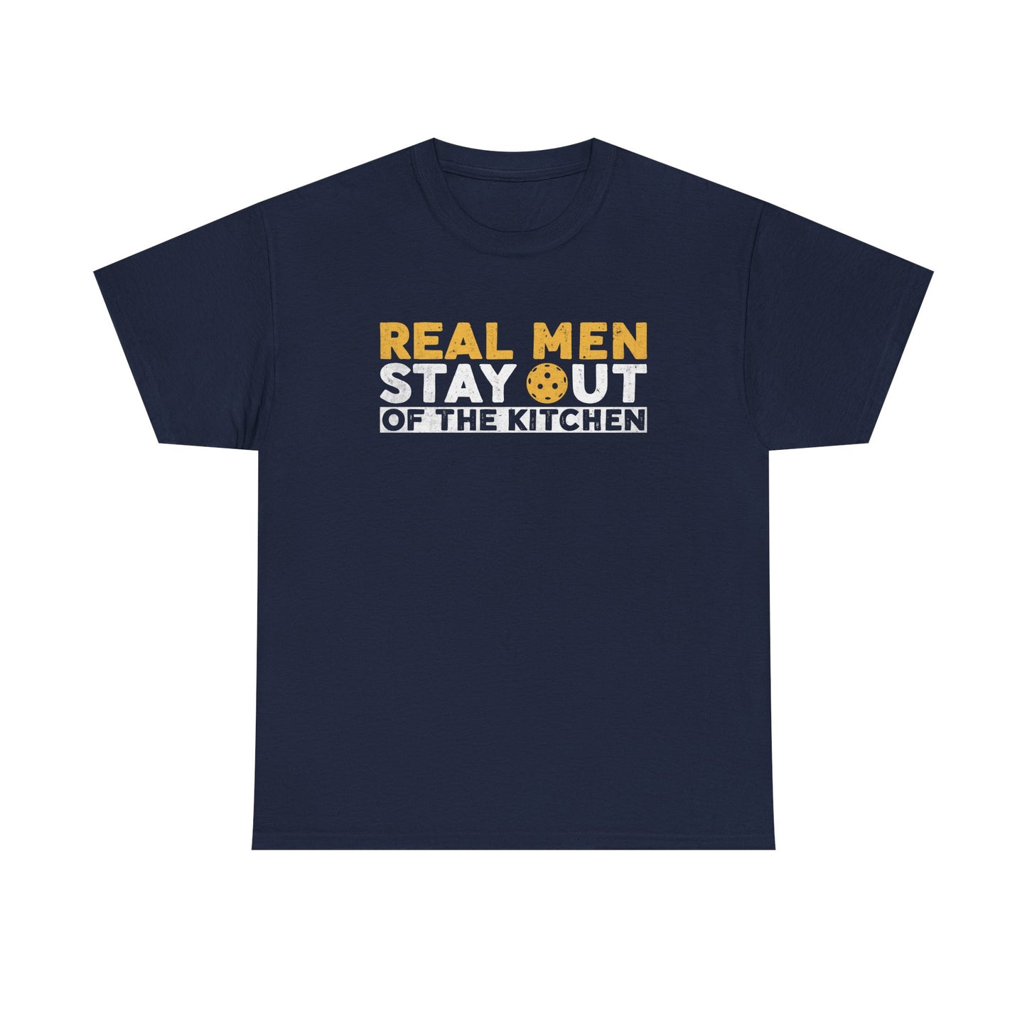 Graphic Tee - "Real Men Stay Out of the Kitchen" Funny Statement T-Shirt