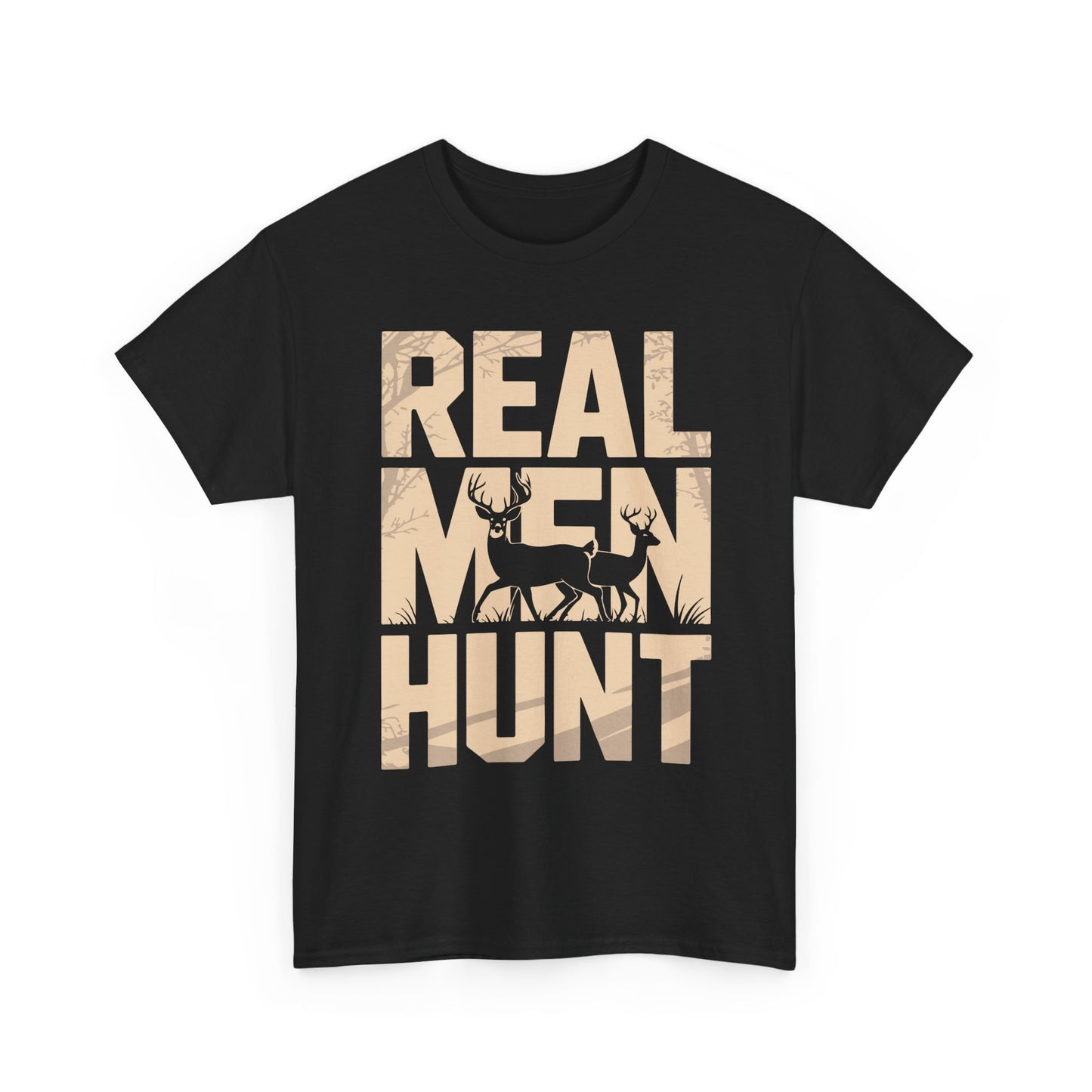 Hunting T-Shirt — "Real Men Hunt" Graphic Tee for Hunters