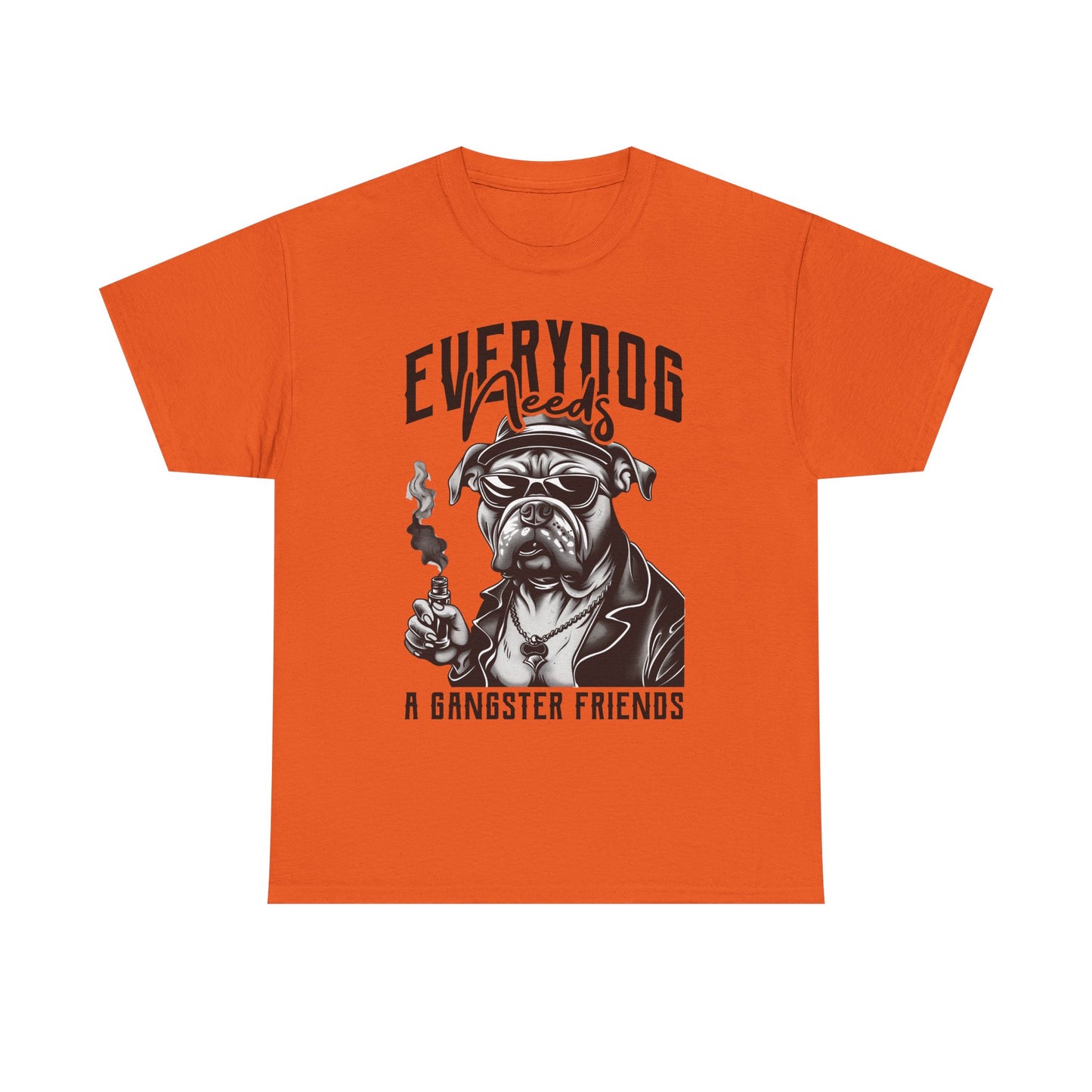 Everydog Needs a Gangster Friends T-Shirt