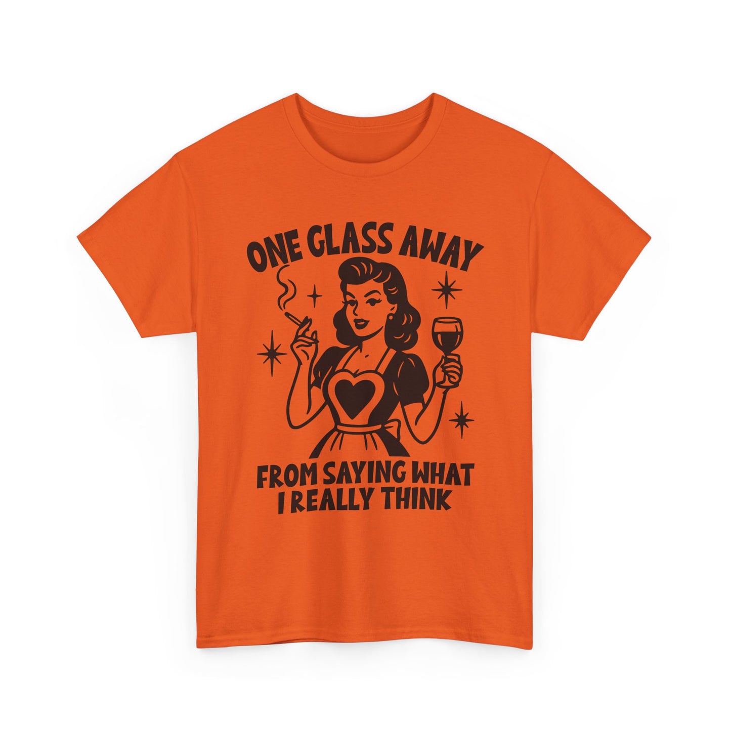 One Glass Away Tee — Funny Wine Shirt “One Glass Away From Saying What I Really Think”