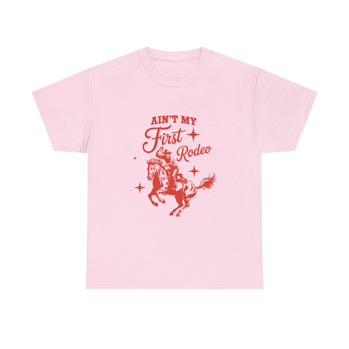 Ain't My First Rodeo T-Shirt